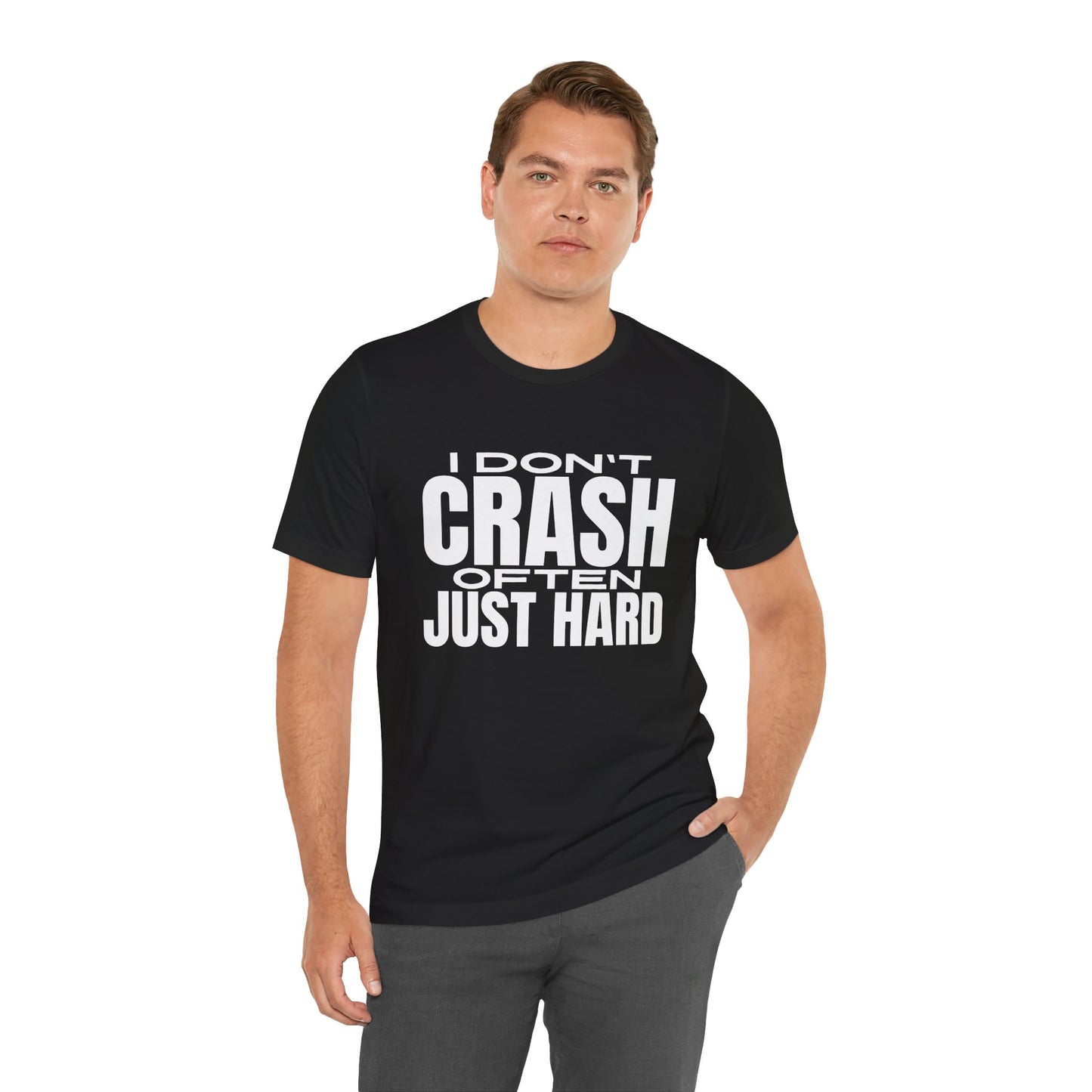 I Dont Crash Often Just Hard T-Shirt