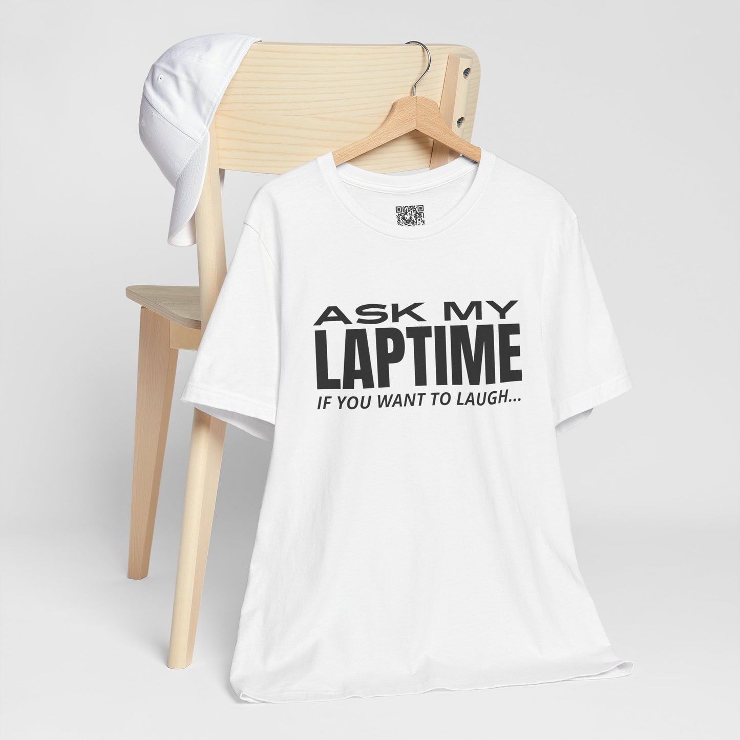 Ask My Laptime If You Want To Laugh T-Shirt