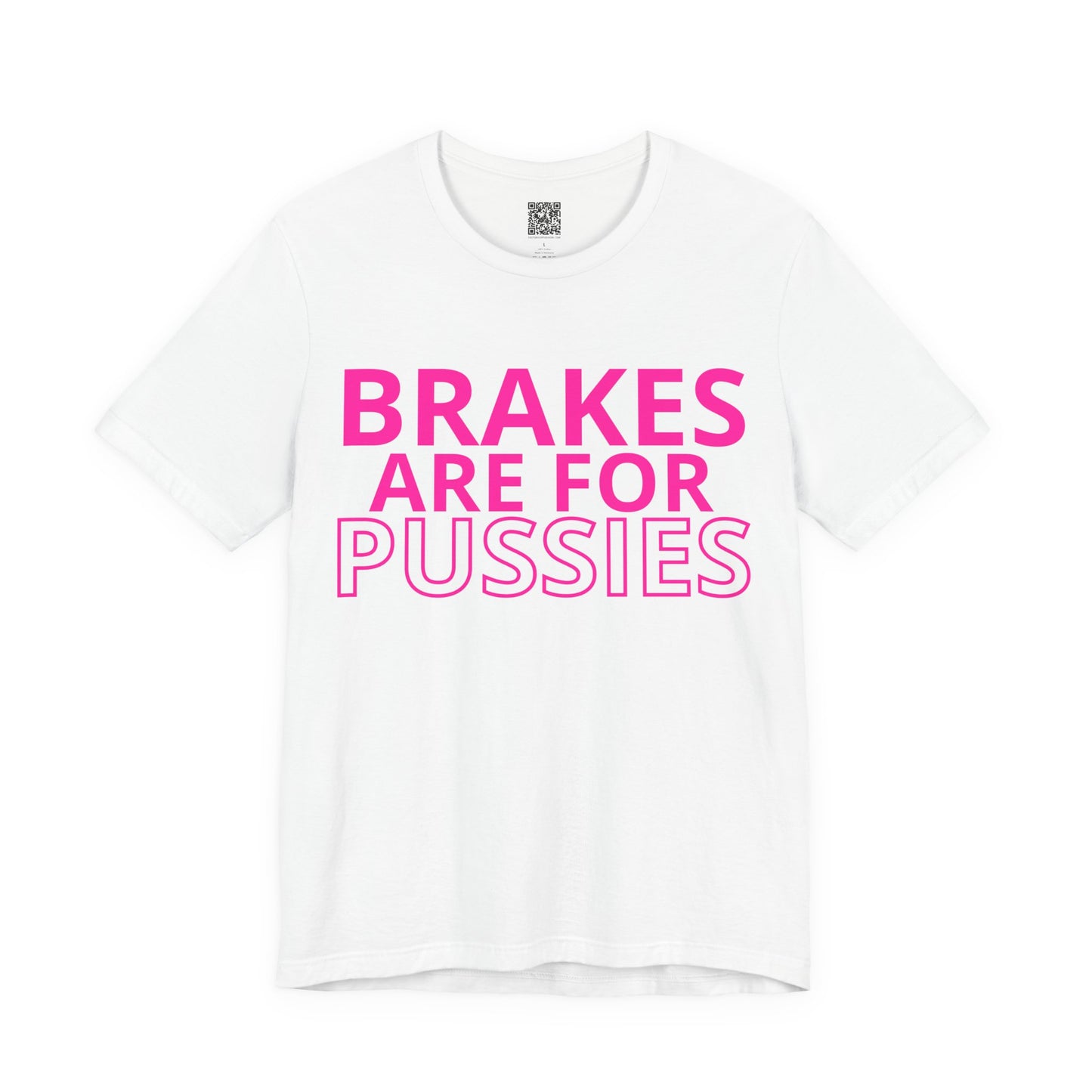 Brakes Are For Pussies T-Shirt - Pink Fluo