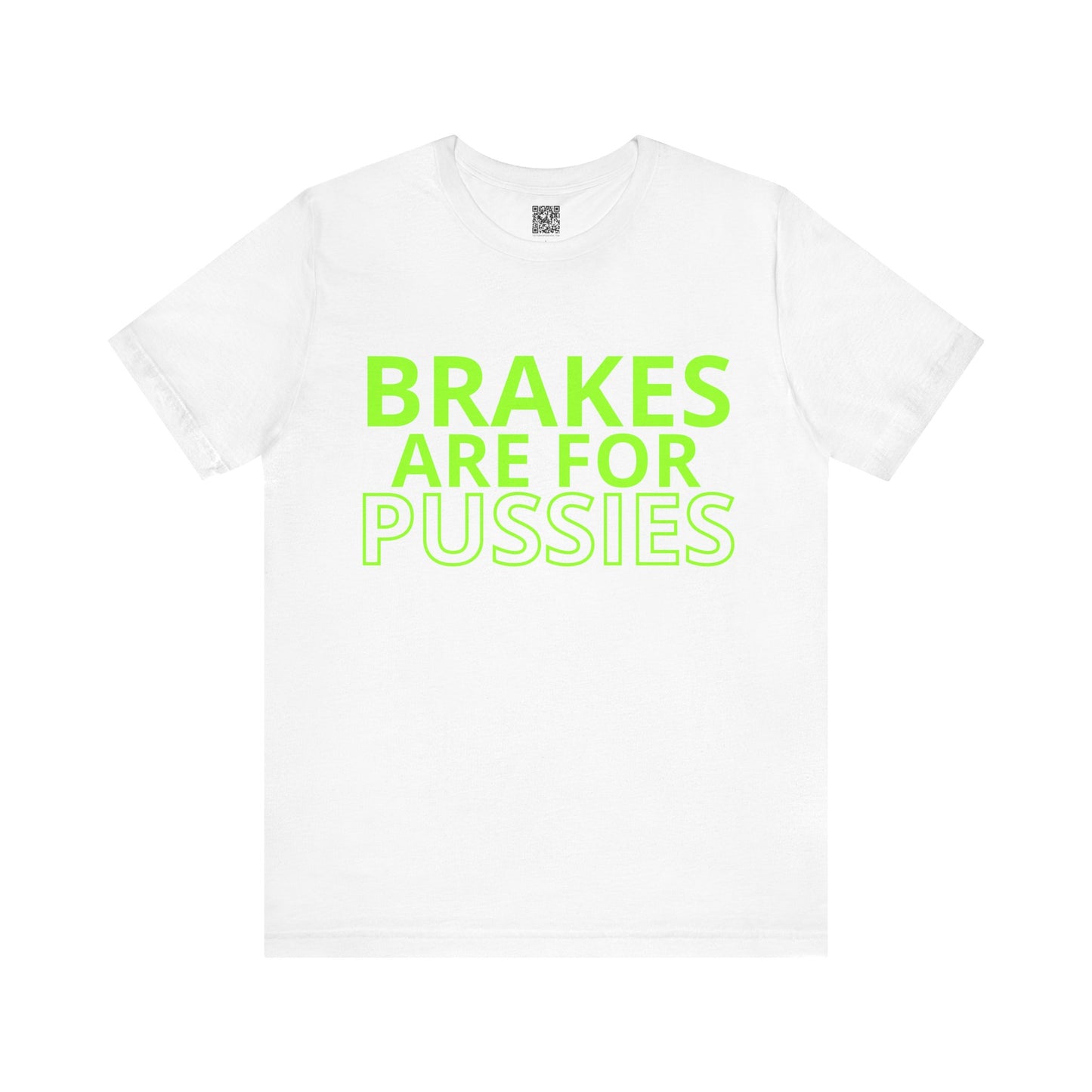 Brakes Are For Pussies T-Shirt - Fluo Green