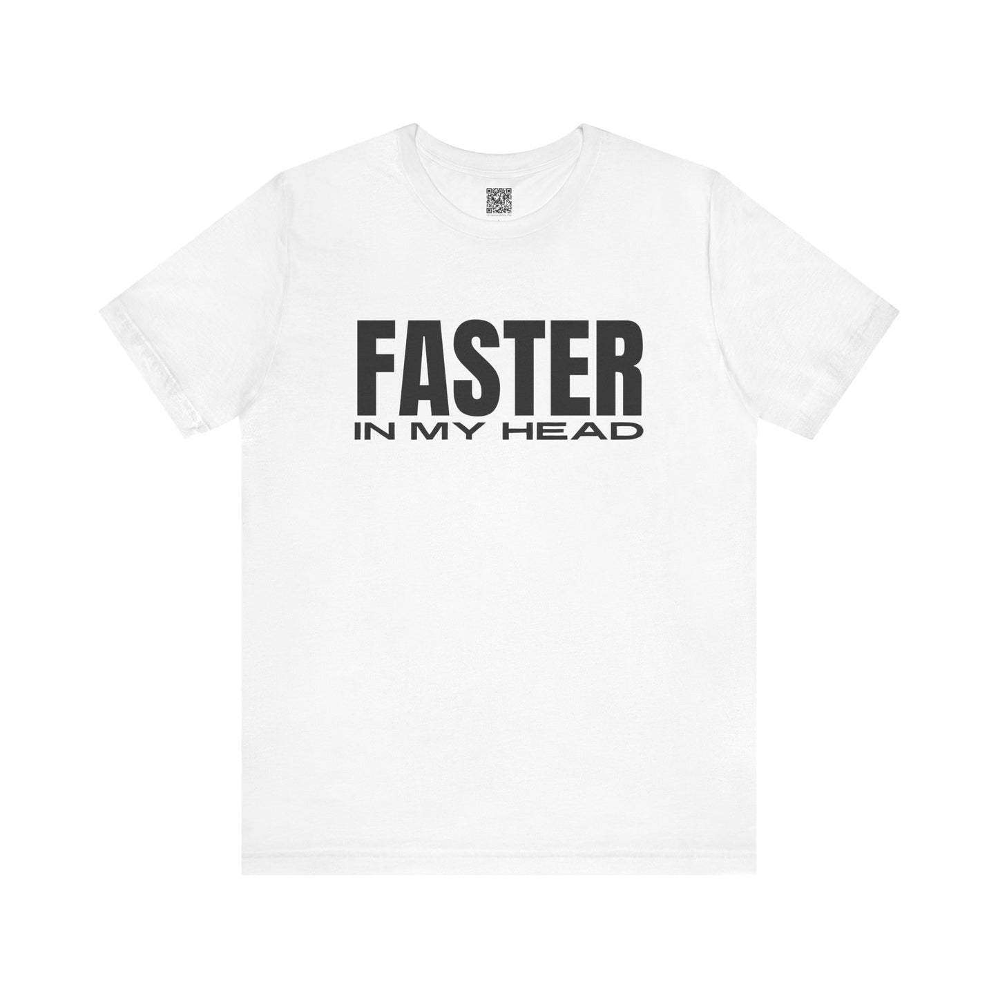 Faster In My Head T-Shirt