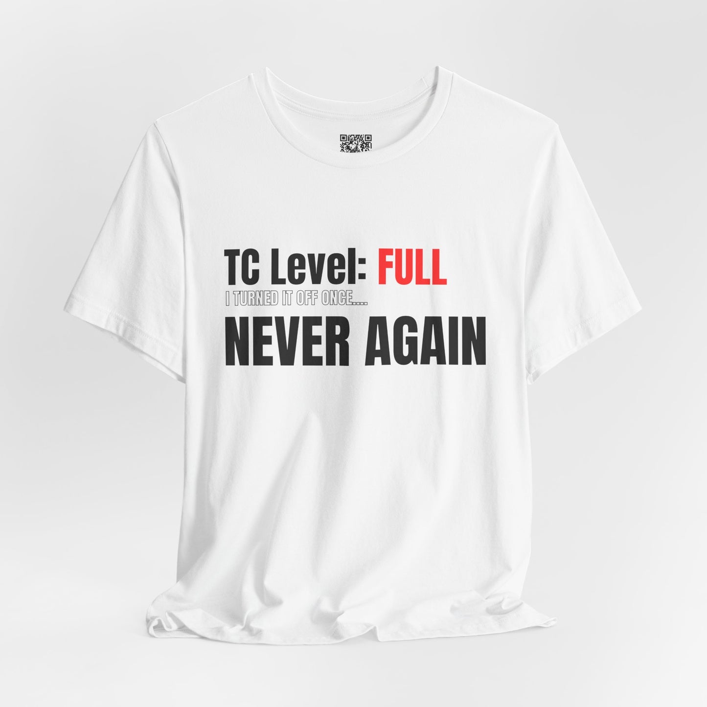 TC Level: Full Never Again T-Shirt
