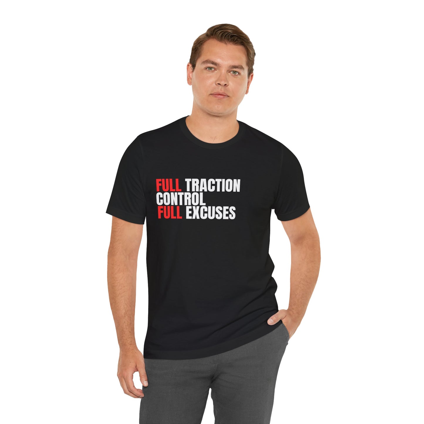 Full Traction Control Full Excuses T-Shirt
