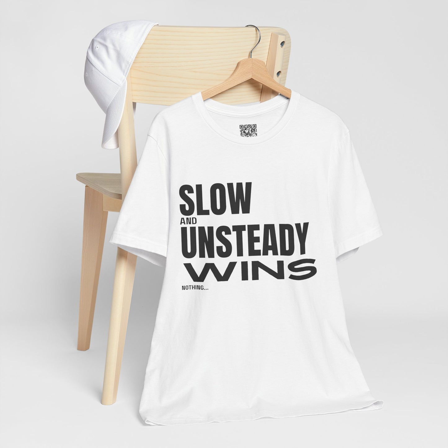 Slow and Unsteady Wins Nothing T-Shirt