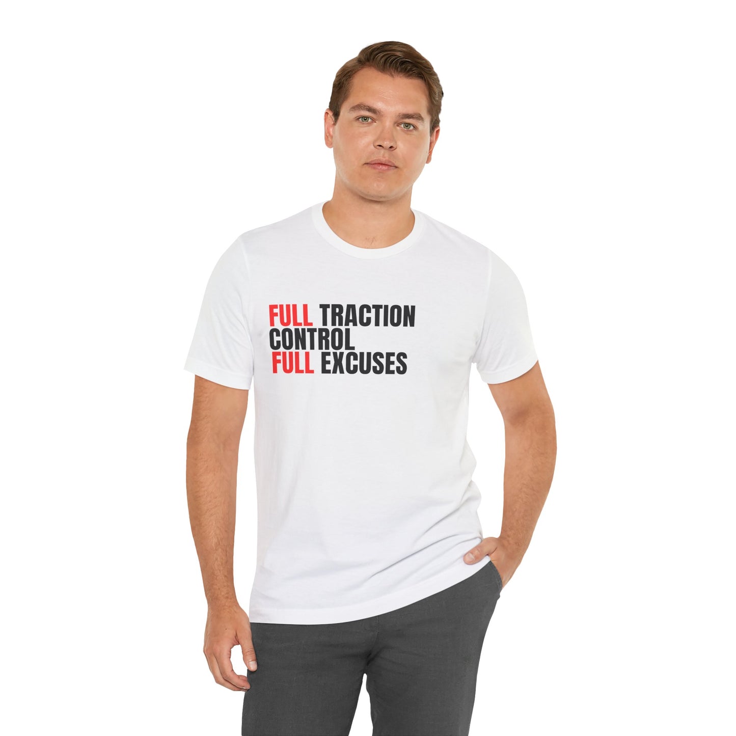 Full Traction Control Full Excuses T-Shirt