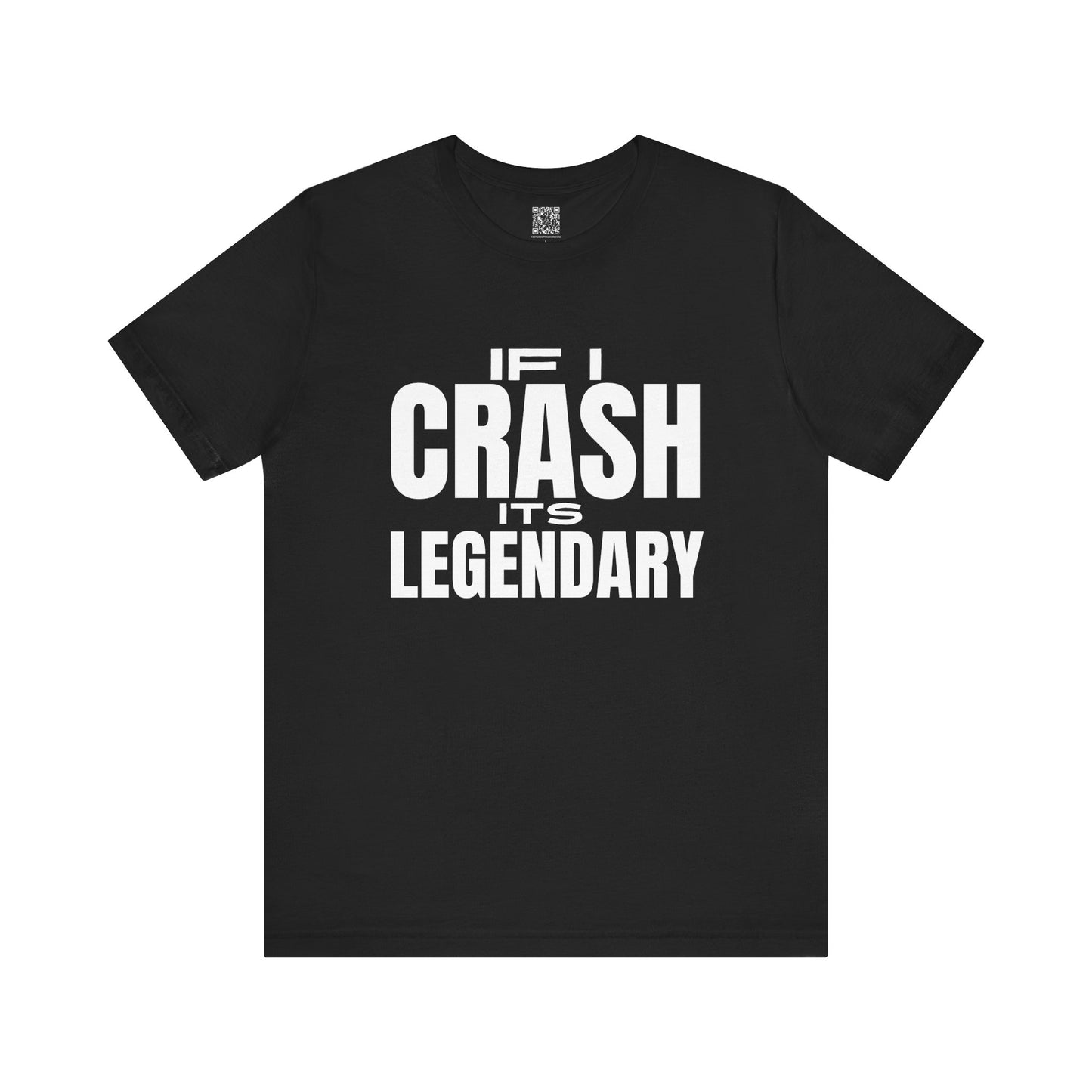 If I Crash Its Legendary T-Shirt