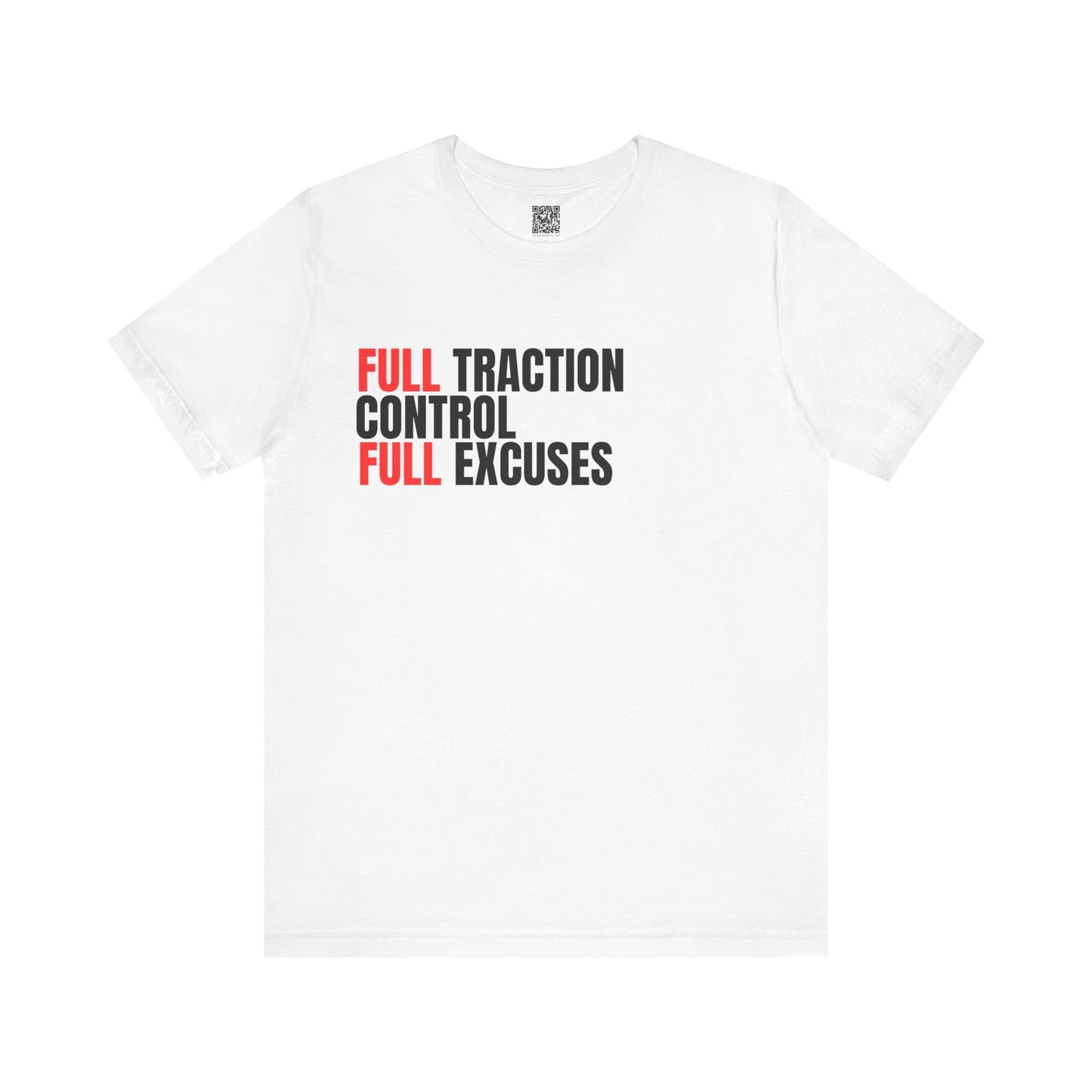 Full Traction Control Full Excuses T-Shirt