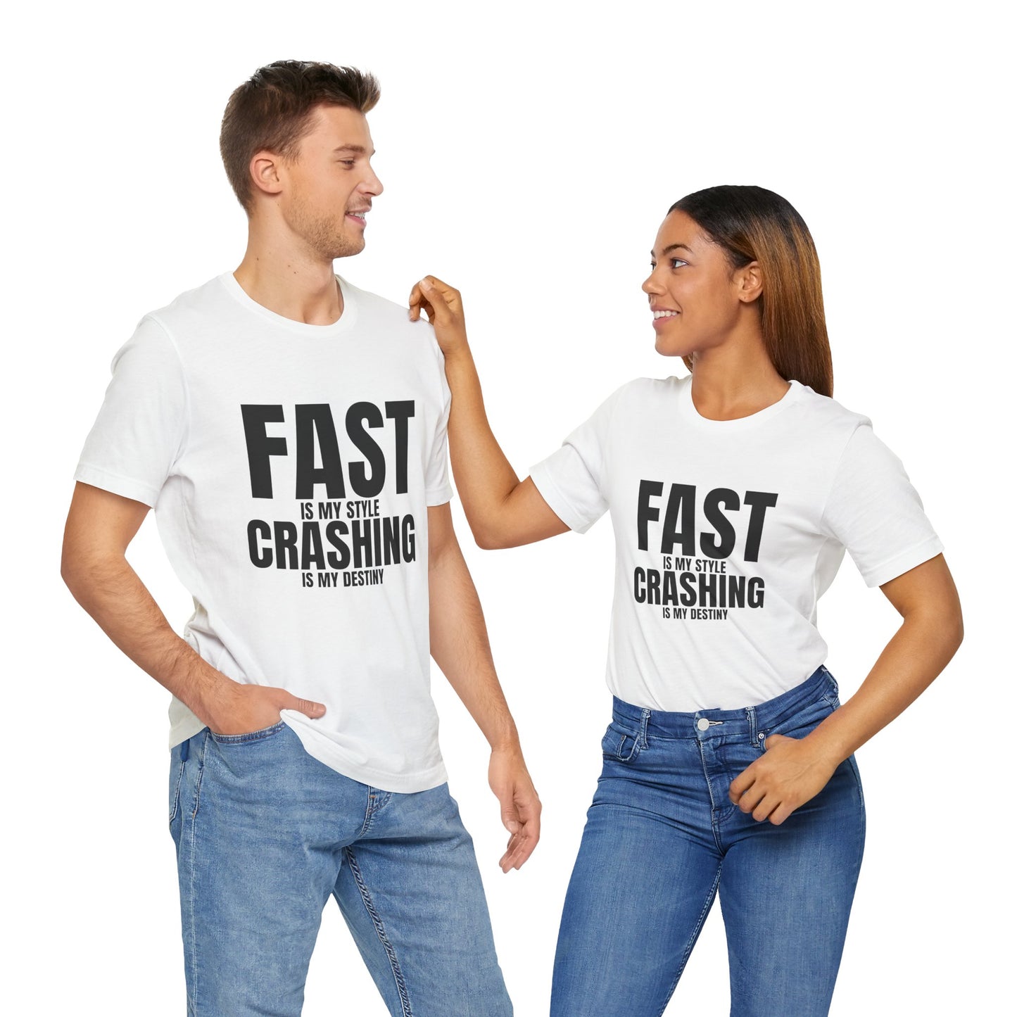 Fast Is My Style Crashing Is My Destiny T-Shirt