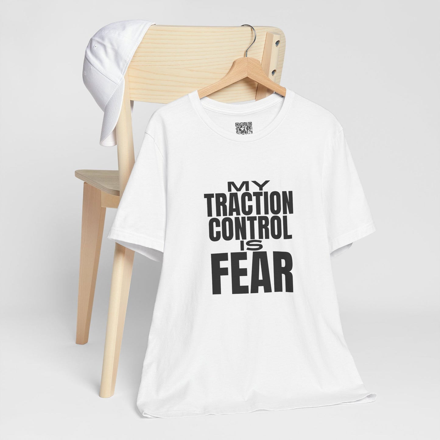 My Traction Control Is Fear T-Shirt