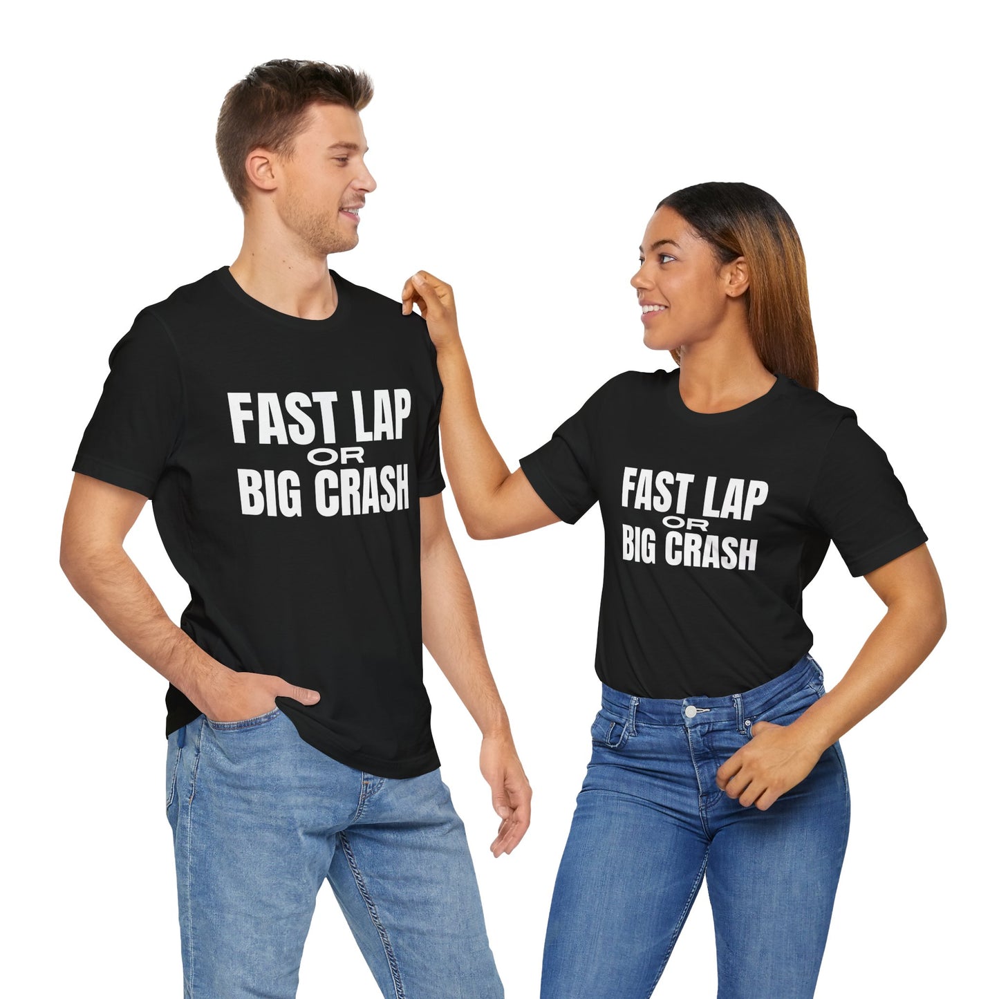 Fast Lap or Big Crash T-Shirt