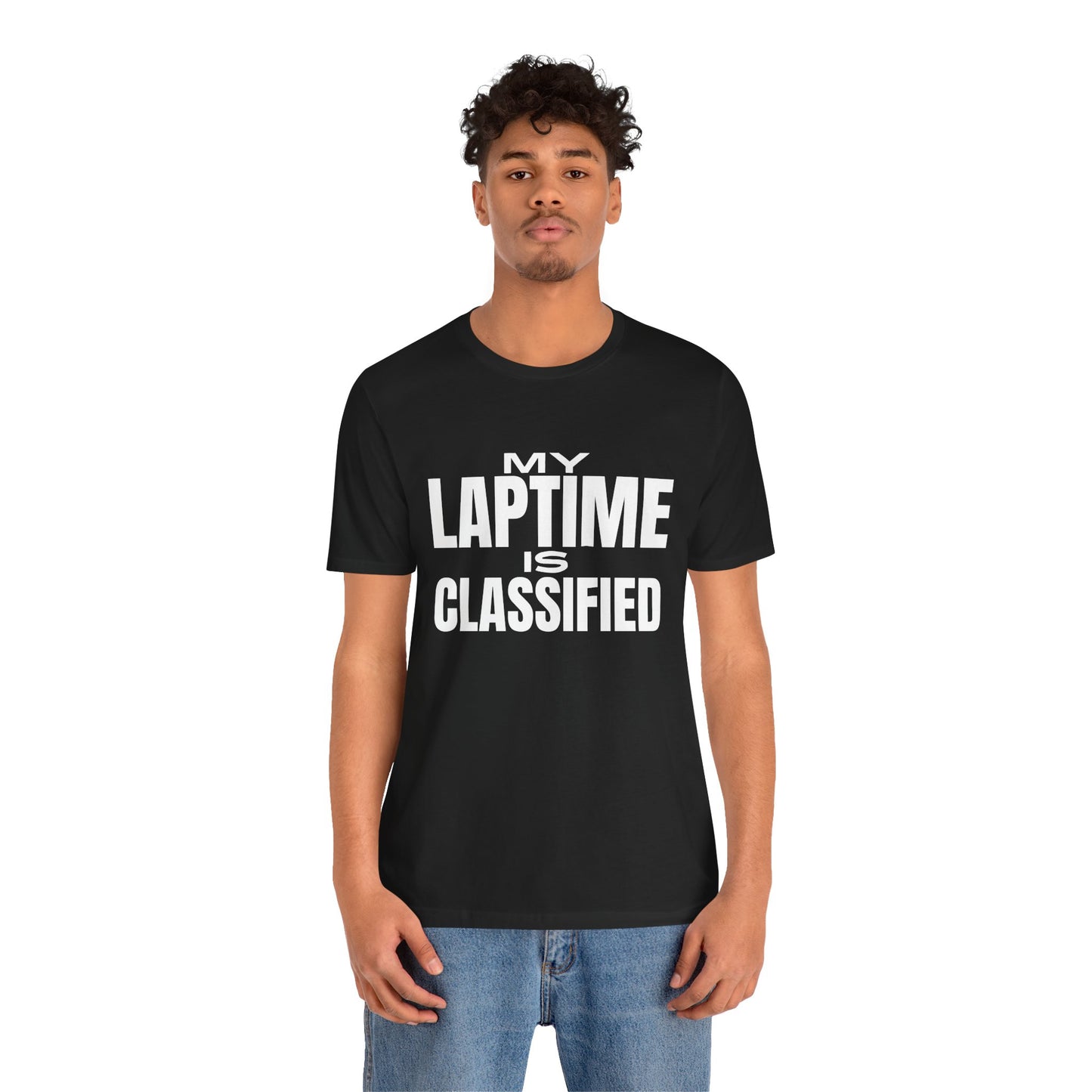 My Lap Time is Classified T-Shirt