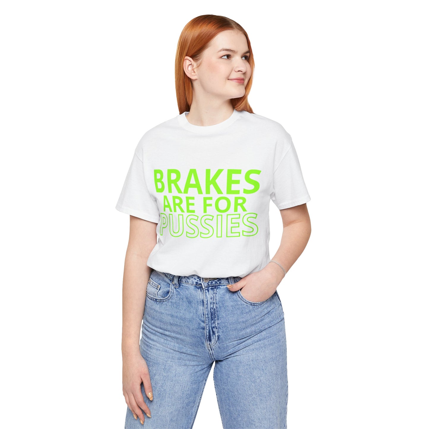 Brakes Are For Pussies T-Shirt - Fluo Green