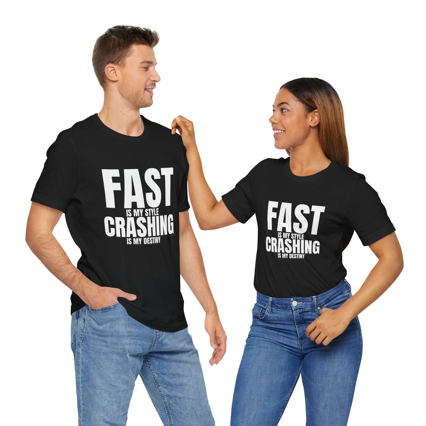 Fast Is My Style Crashing Is My Destiny T-Shirt