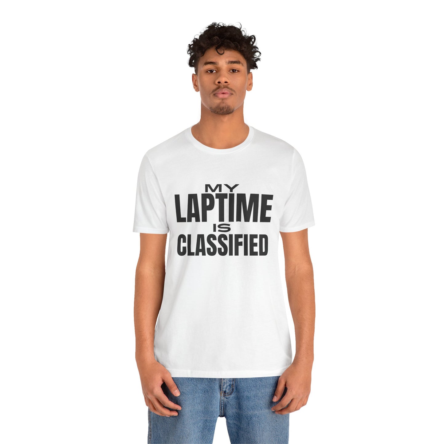 My Lap Time is Classified T-Shirt