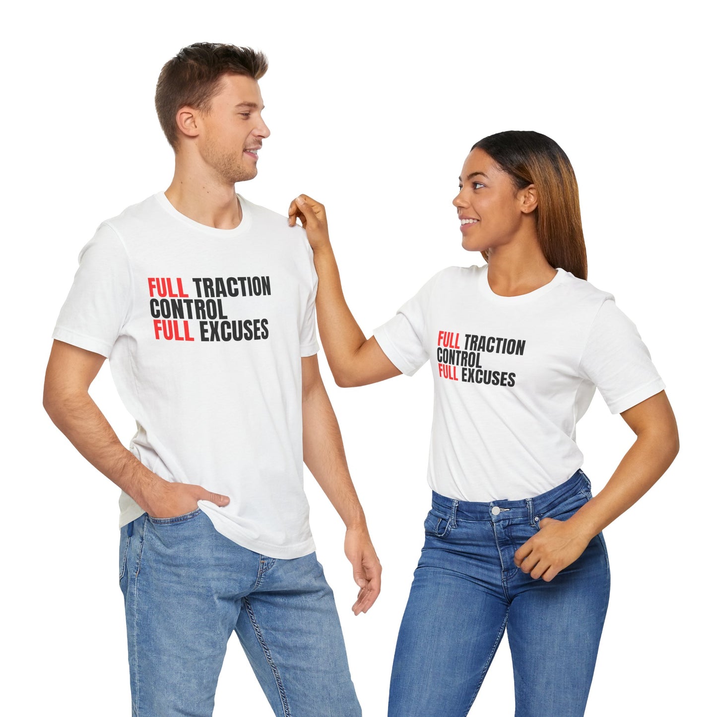 Full Traction Control Full Excuses T-Shirt