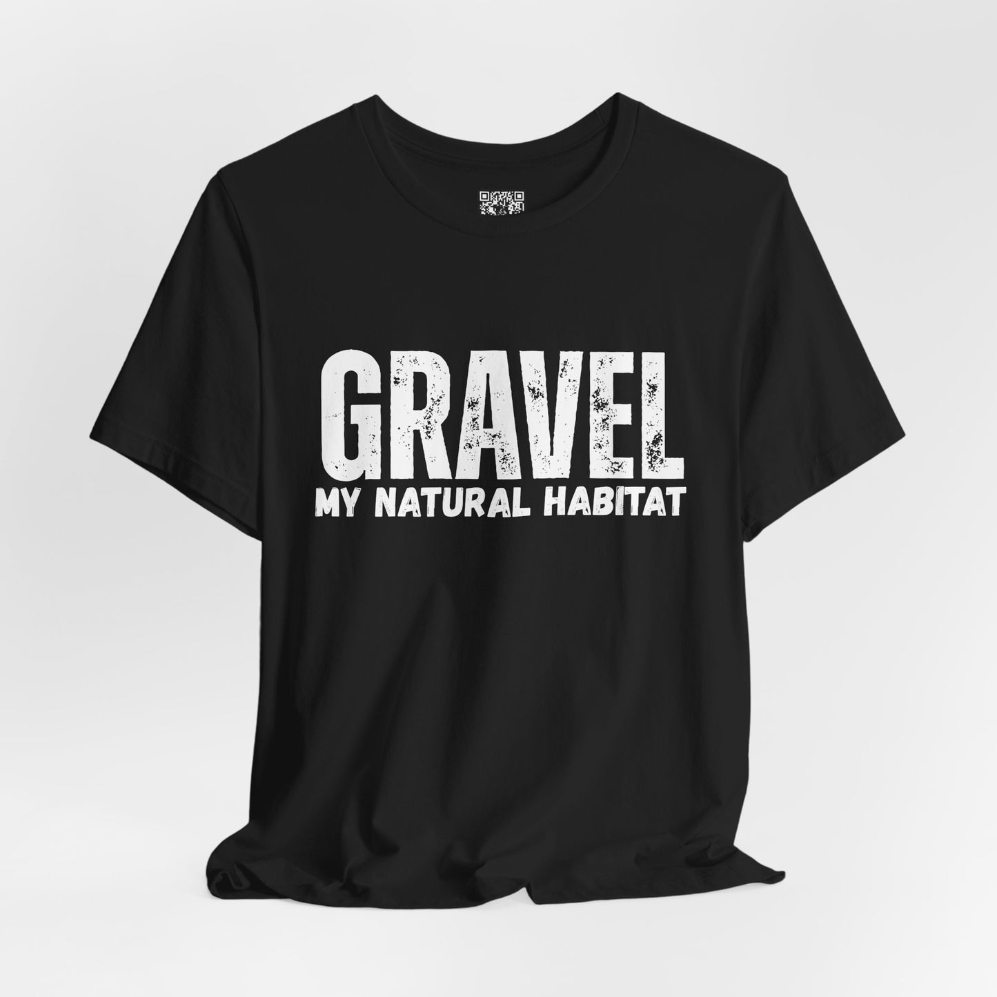 Gravel My Natural Habitat T-Shirt