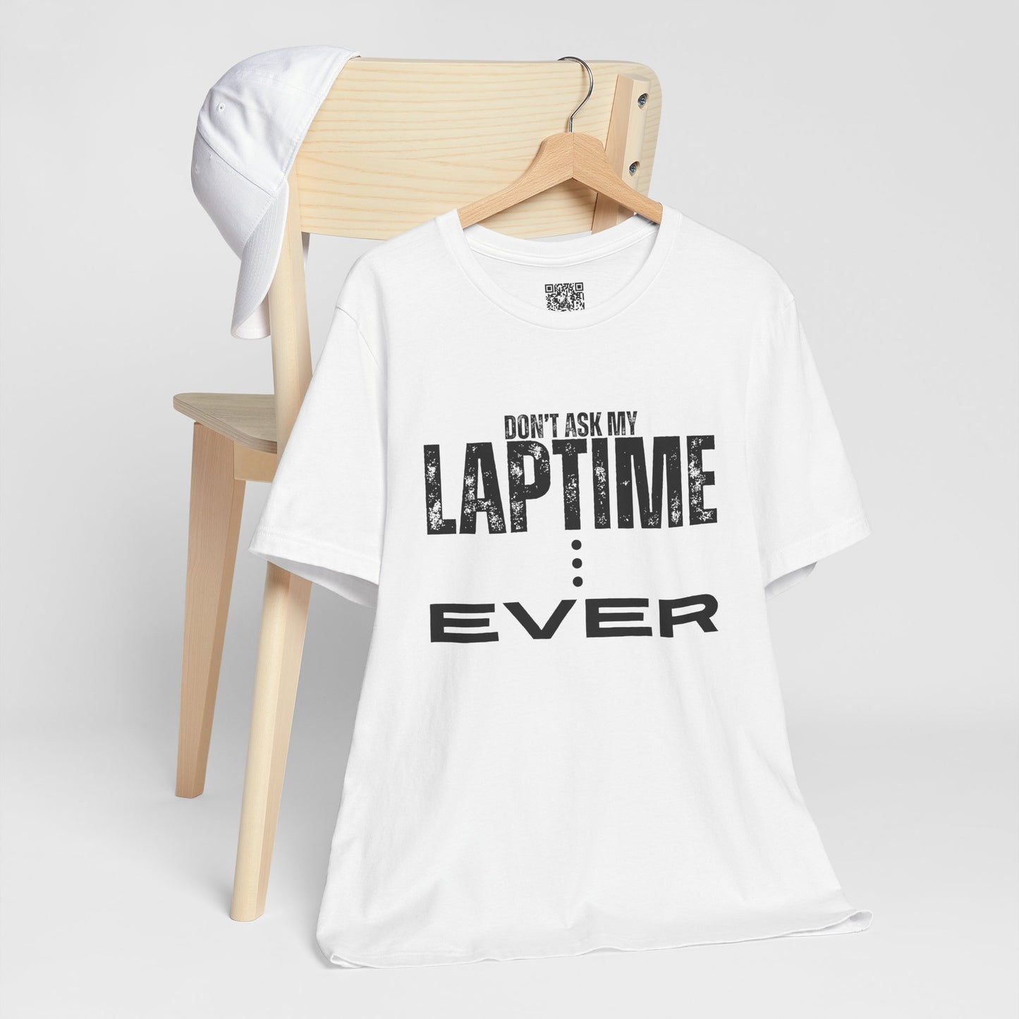Don't Ask My Lap Time Ever T-Shirt