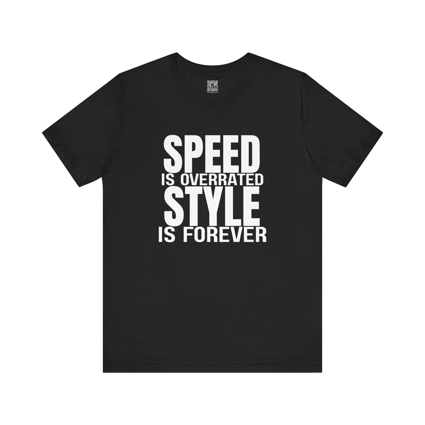 Speed is Overrated Style Is Forever T-Shirt