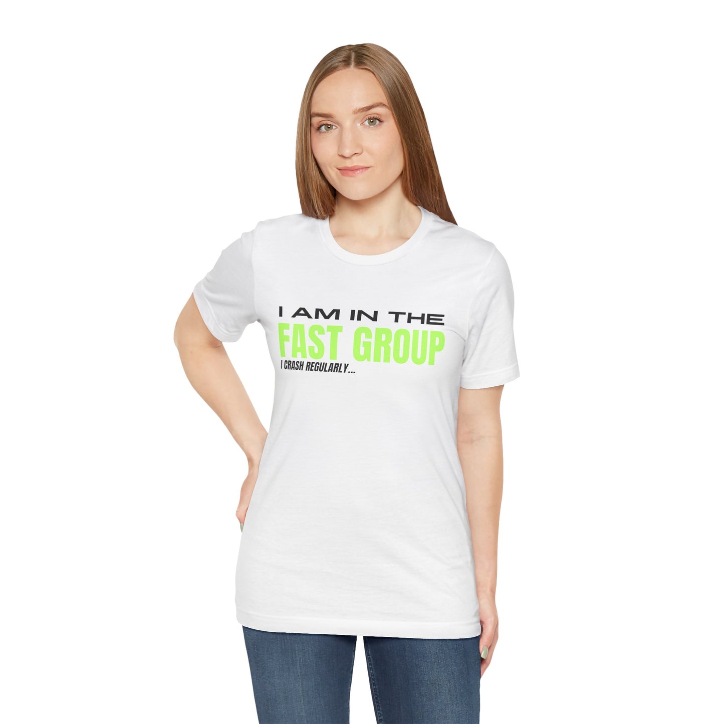 I Am In The Fast Group I Crash Regularly Trackday T-Shirt - Fluo