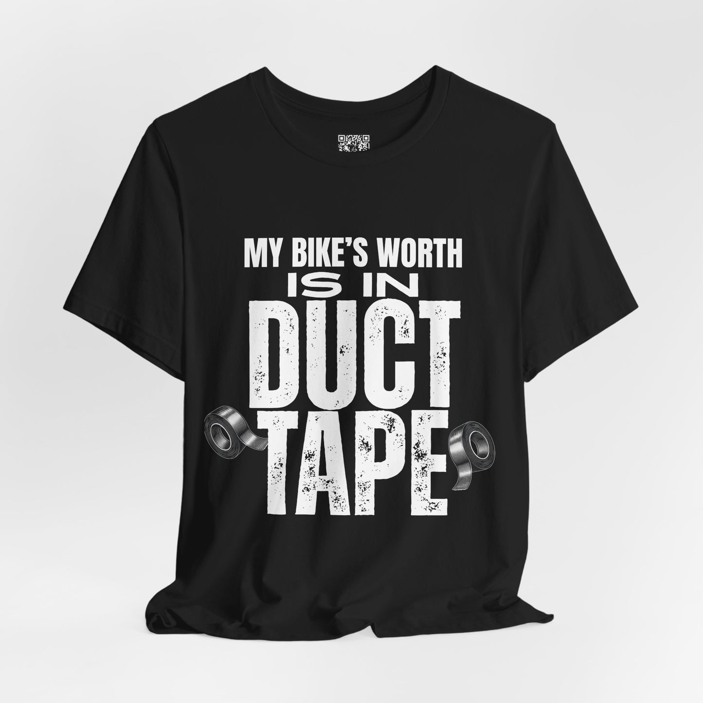My Bikes Worth Is In Duct Tape T-Shirt