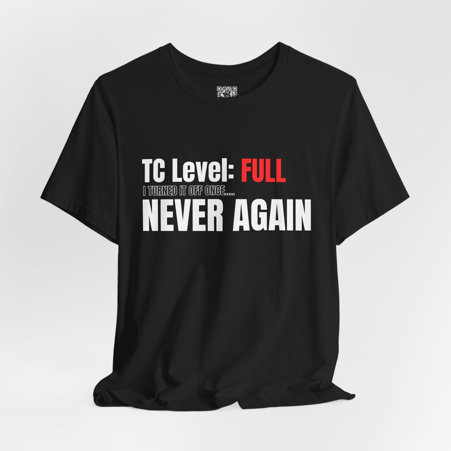 TC Level: Full Never Again T-Shirt