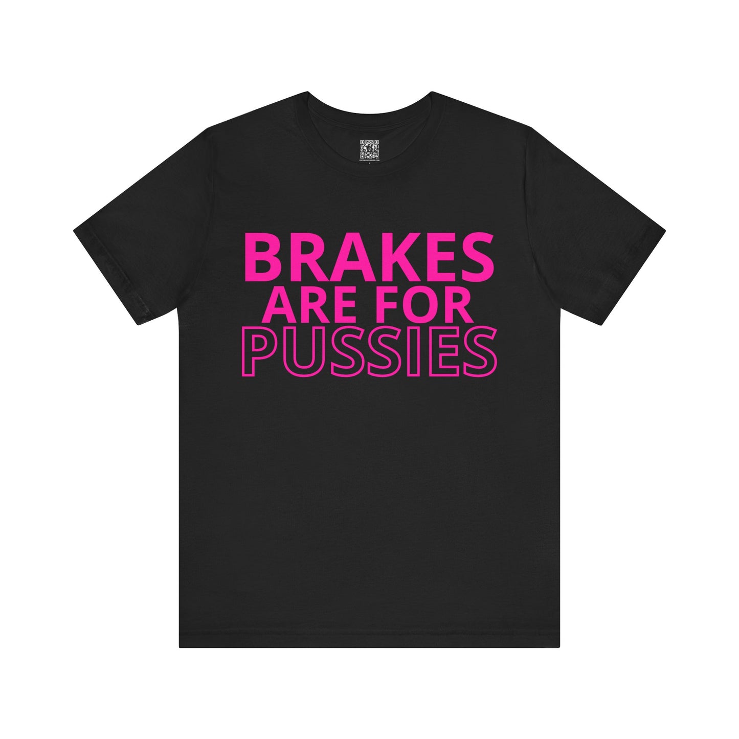 Brakes Are For Pussies T-Shirt - Pink Fluo