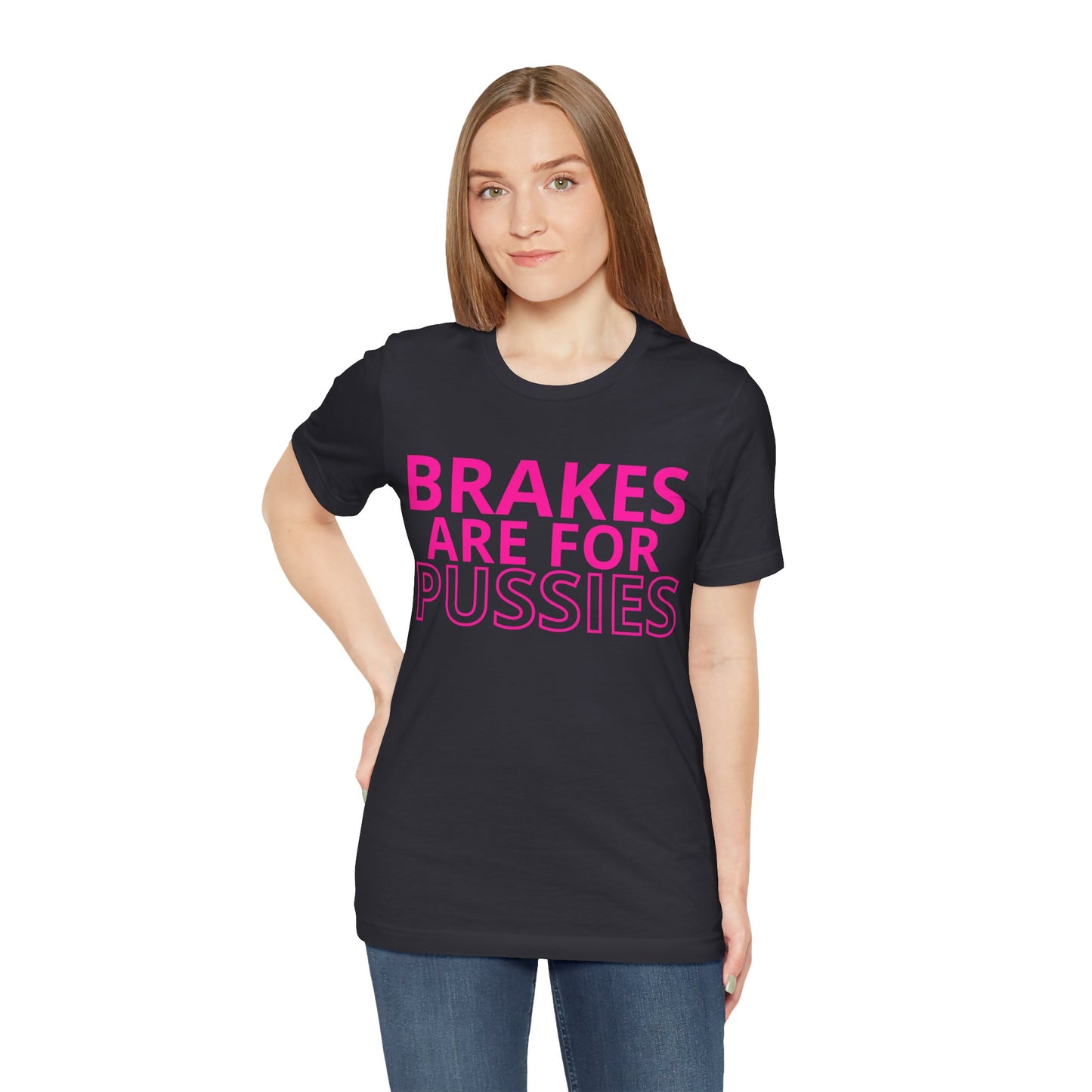 Brakes Are For Pussies T-Shirt - Pink Fluo