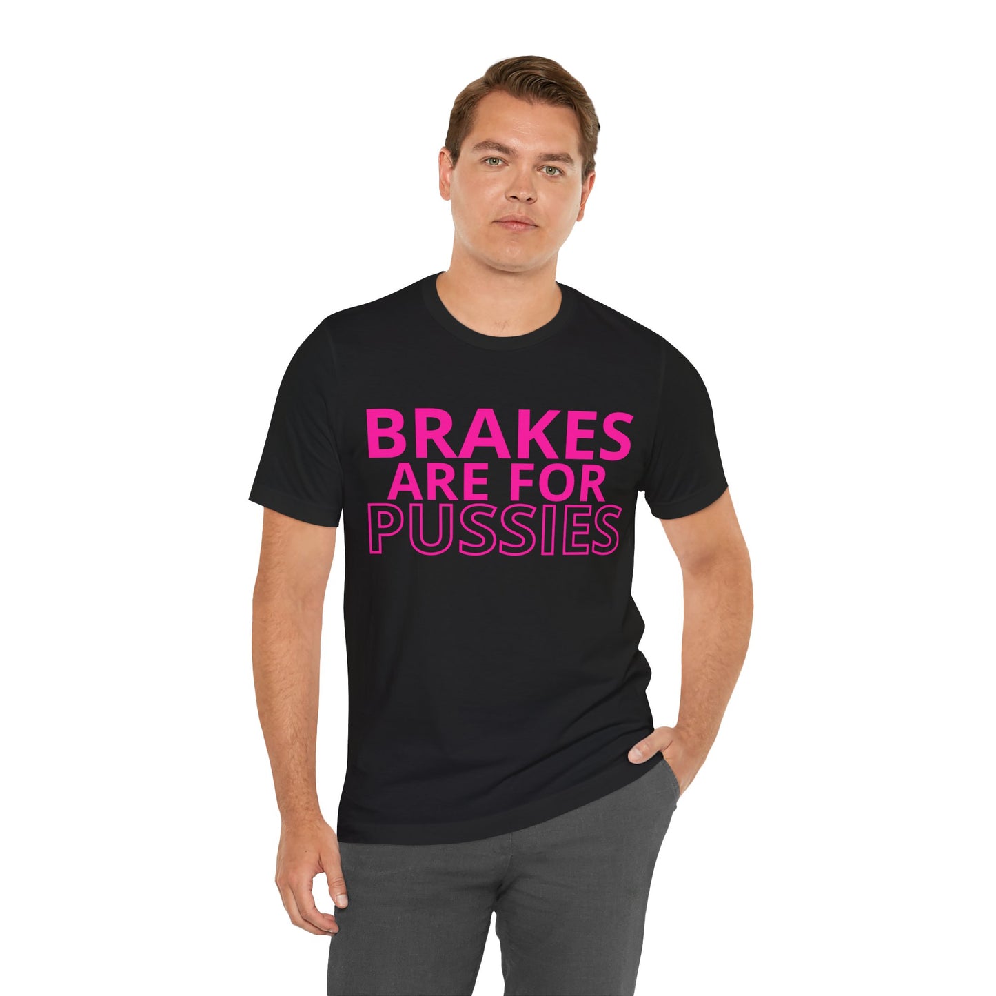 Brakes Are For Pussies T-Shirt - Pink Fluo