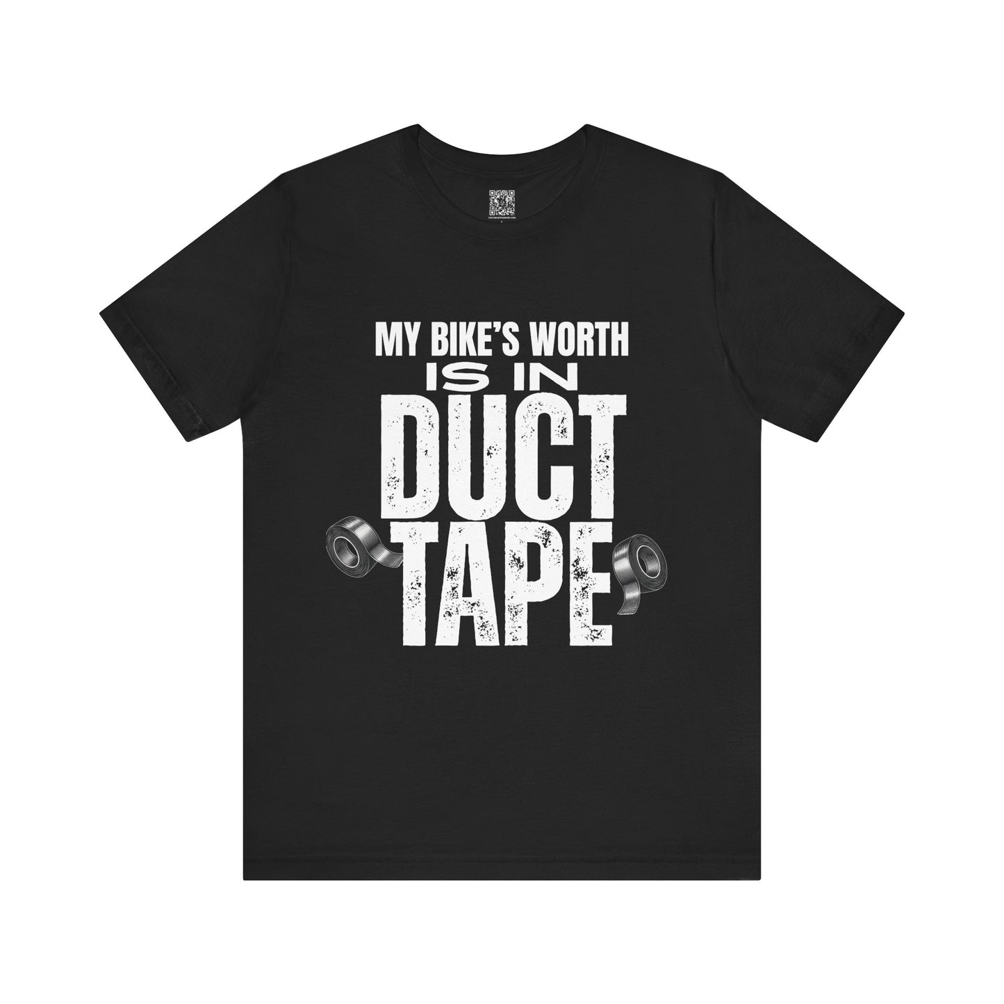 My Bikes Worth Is In Duct Tape T-Shirt