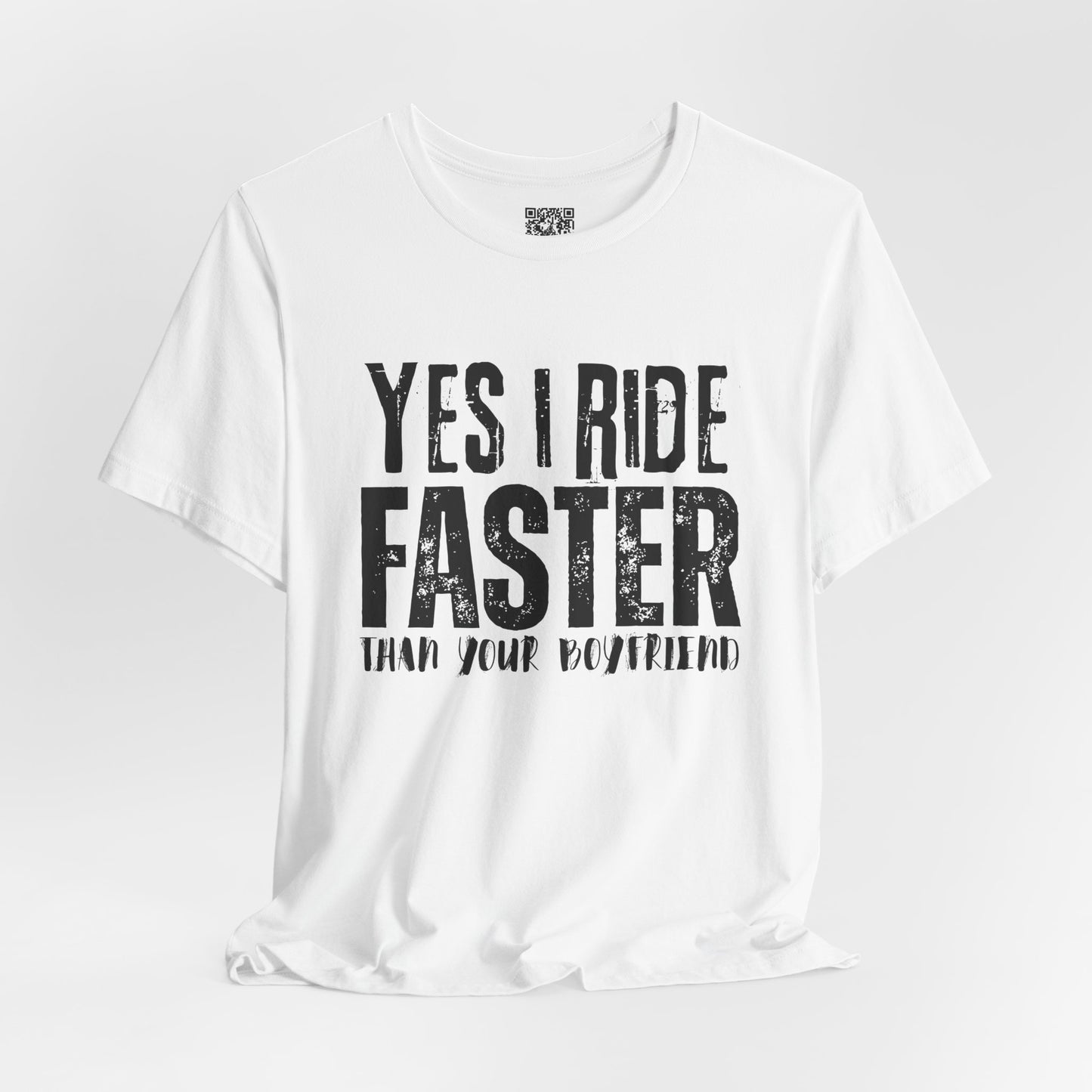 Yes I Ride Faster Than Your Boyfriend T-Shirt