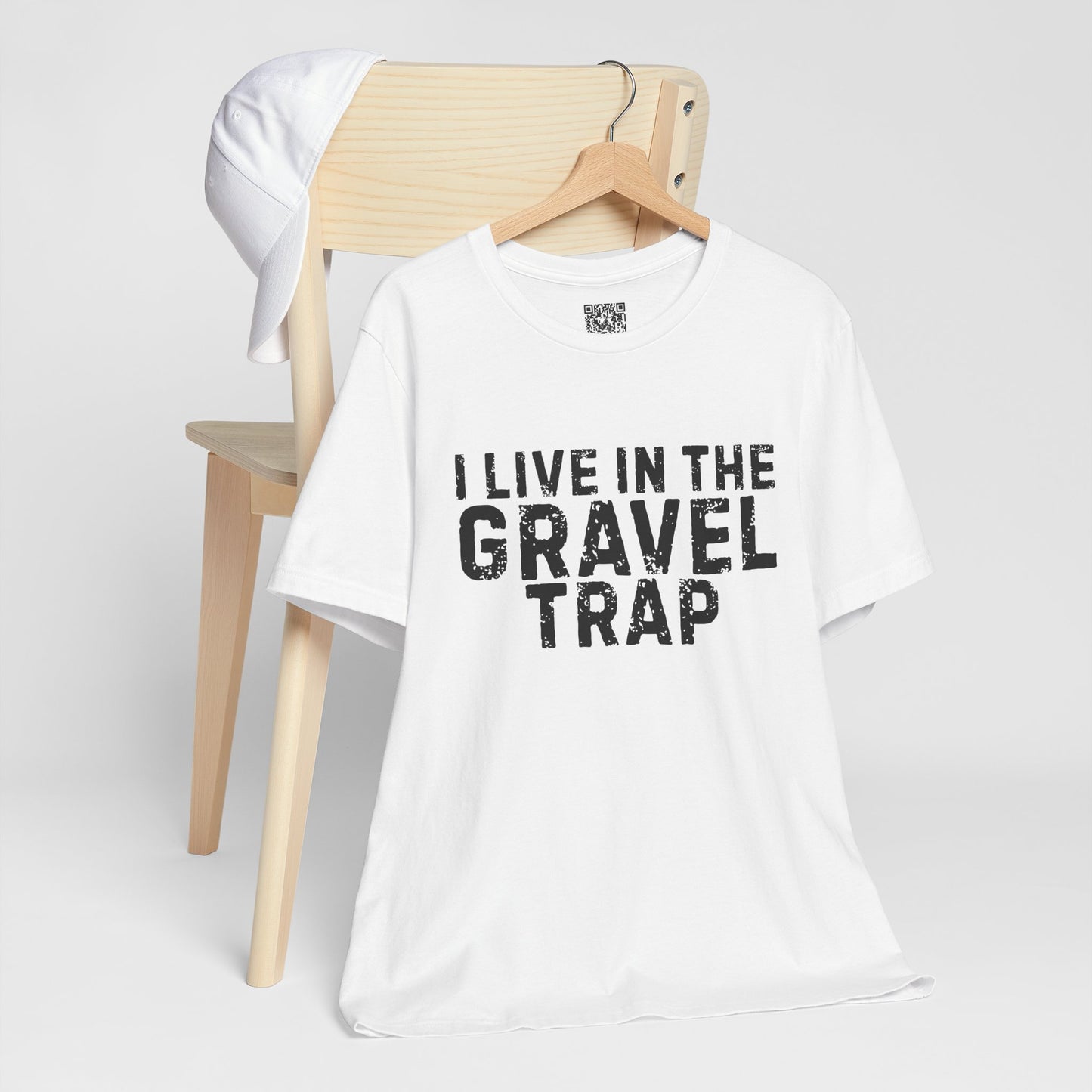 I Live In The Gravel Trap T-Shirt