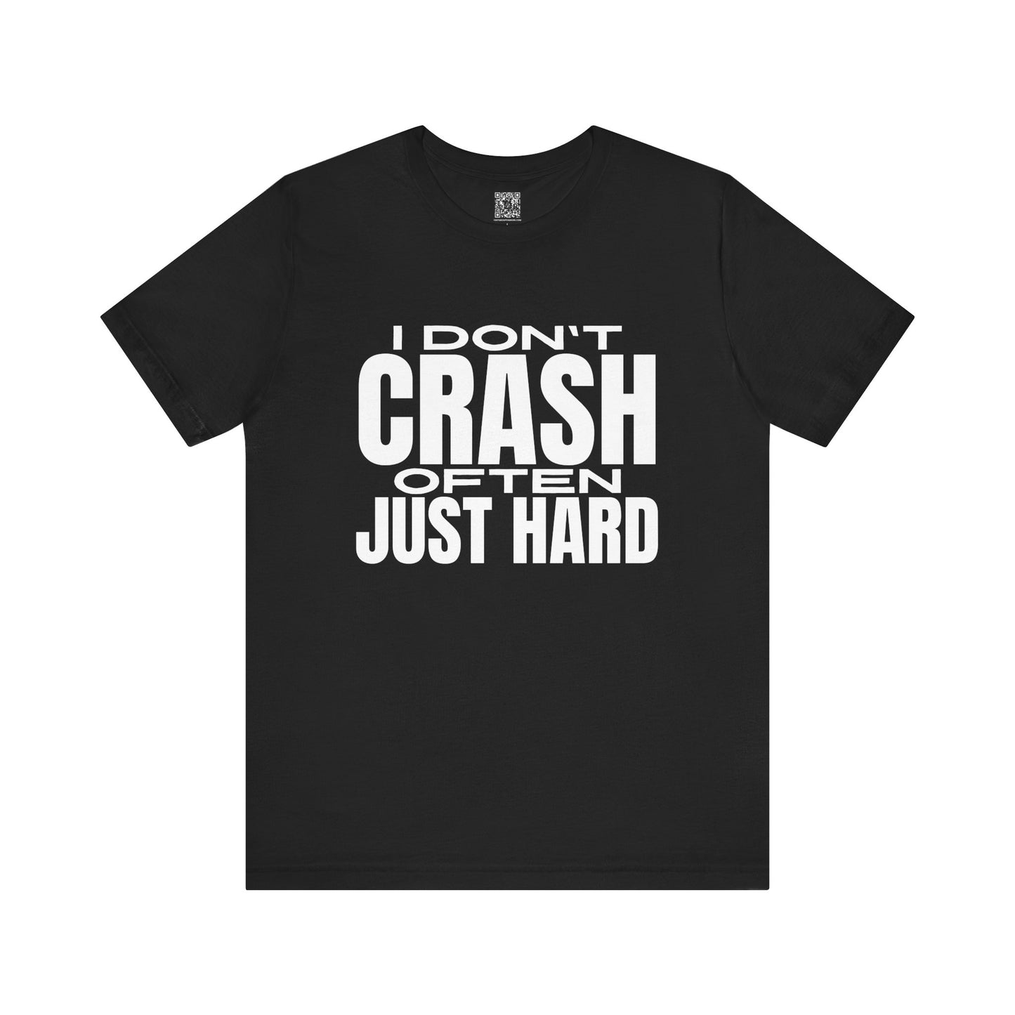 I Dont Crash Often Just Hard T-Shirt