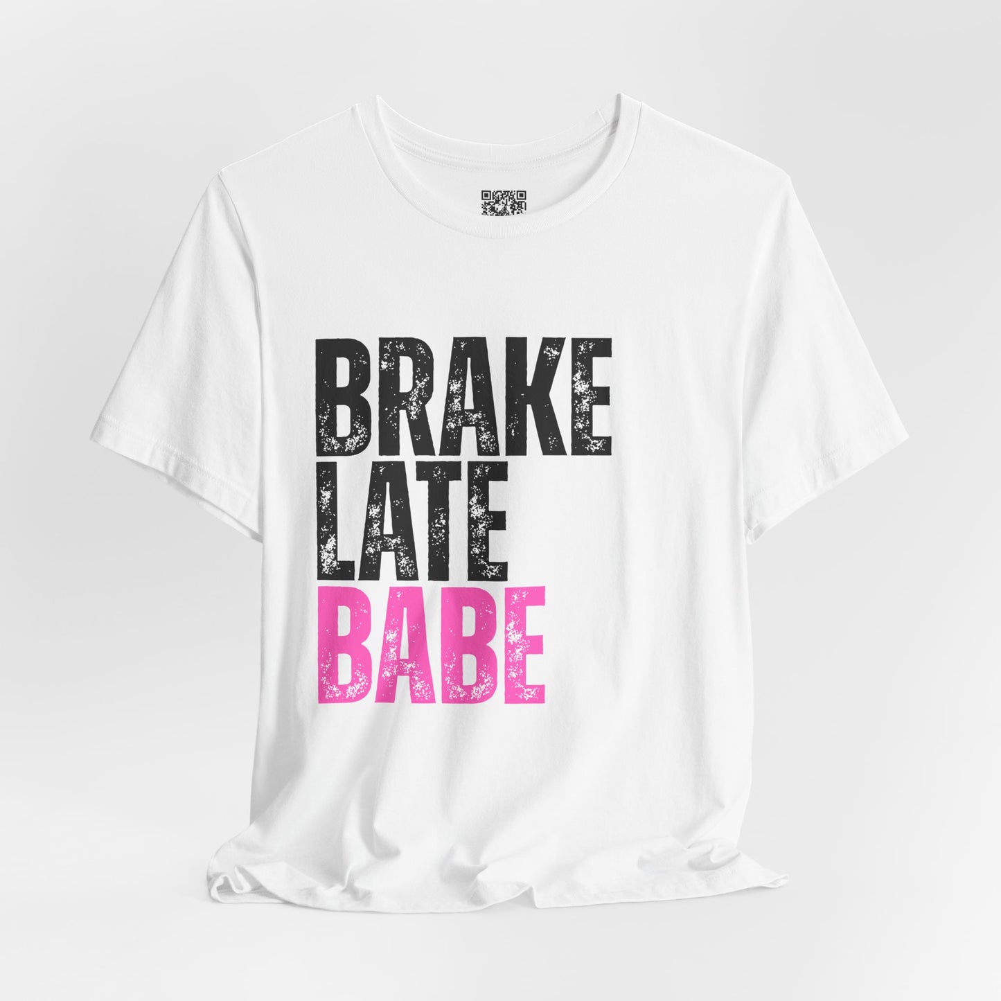 Brake Late Babe Ladies T-Shirt
