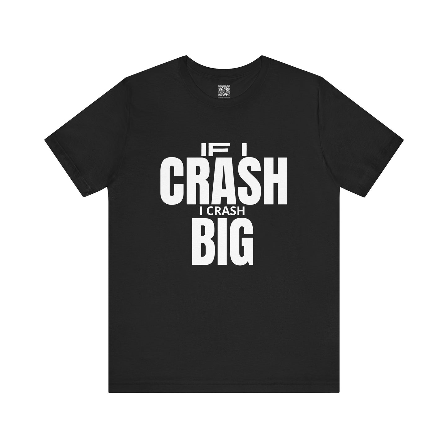 If I Crash I Crash Big T-Shirt