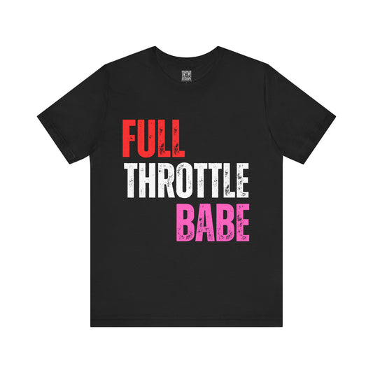 Full Throttle Babe T-Shirt Biker Girl version