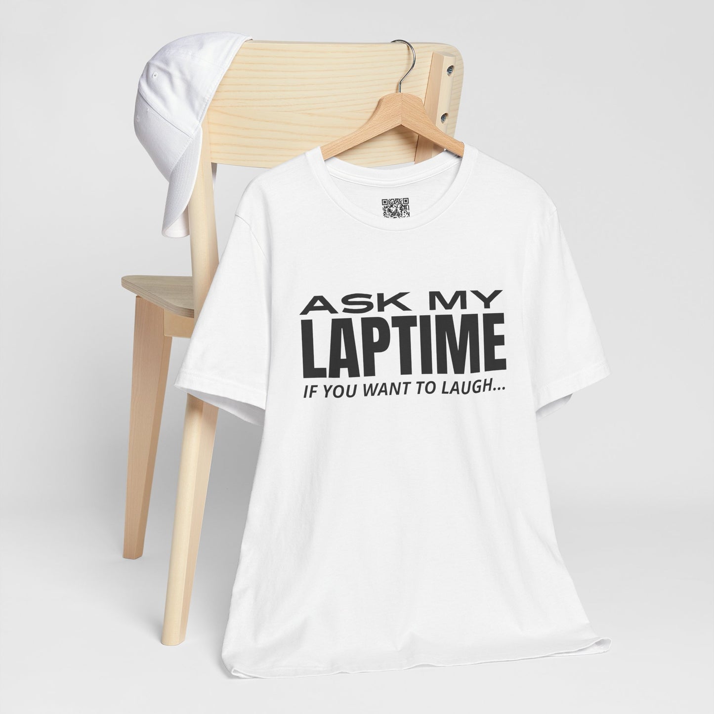 Ask My Laptime If You Want To Laugh T-Shirt