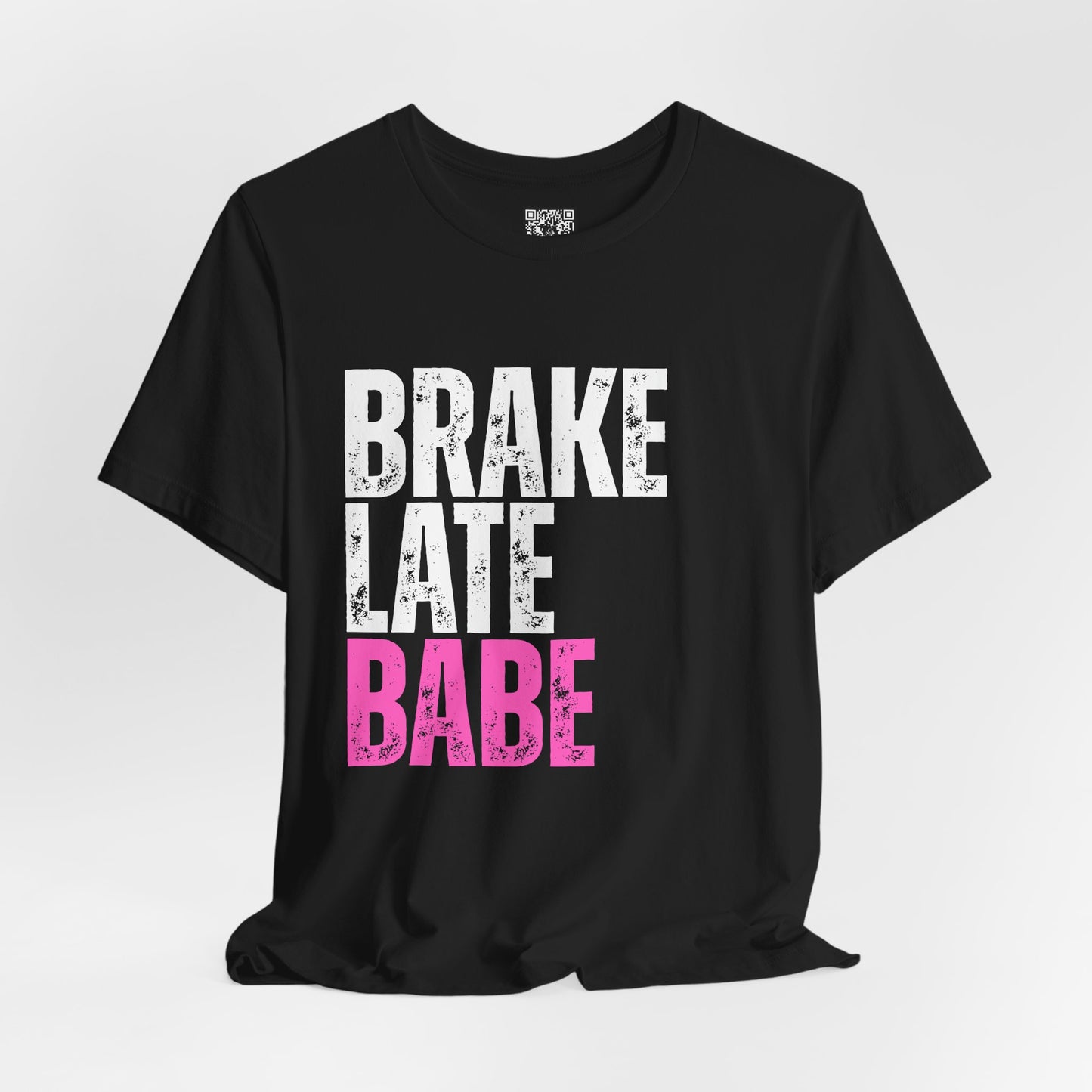 Brake Late Babe Ladies T-Shirt