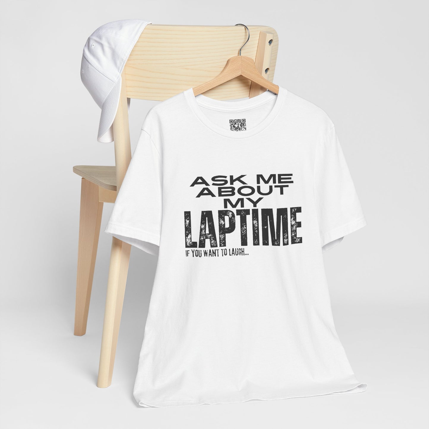 Ask Me About My Laptime If You Want To Laugh T-Shirt