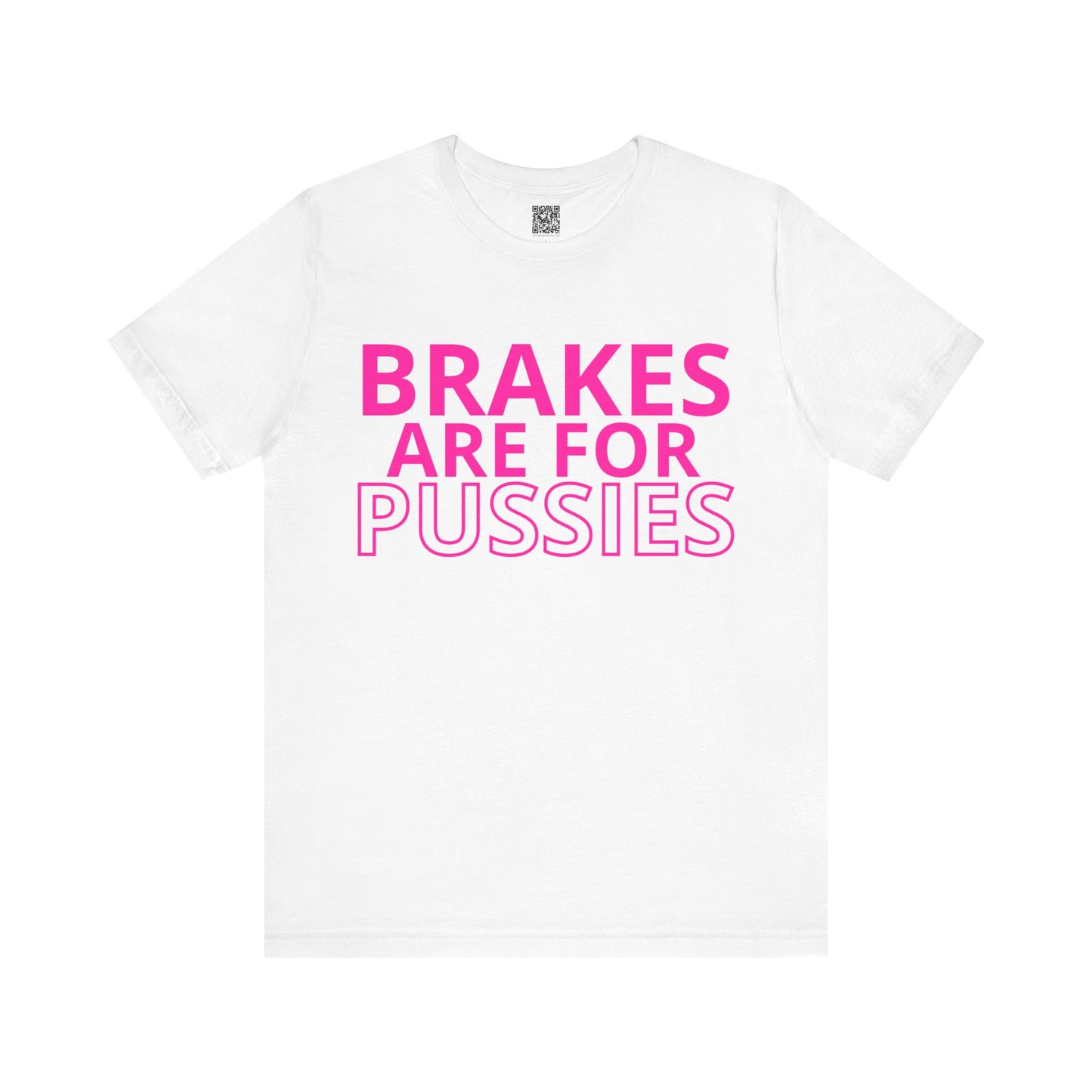 Brakes Are For Pussies T-Shirt - Pink Fluo