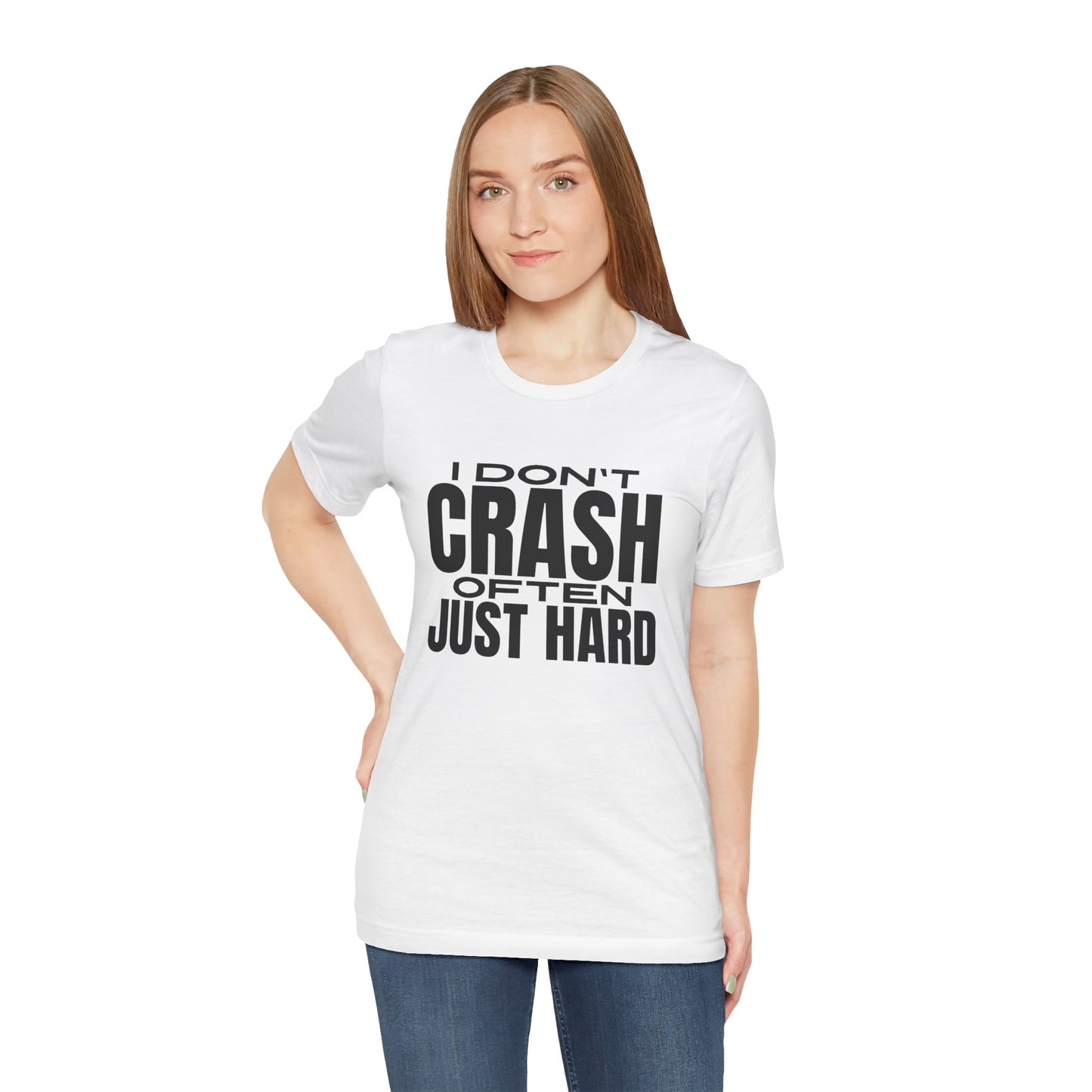 I Dont Crash Often Just Hard T-Shirt