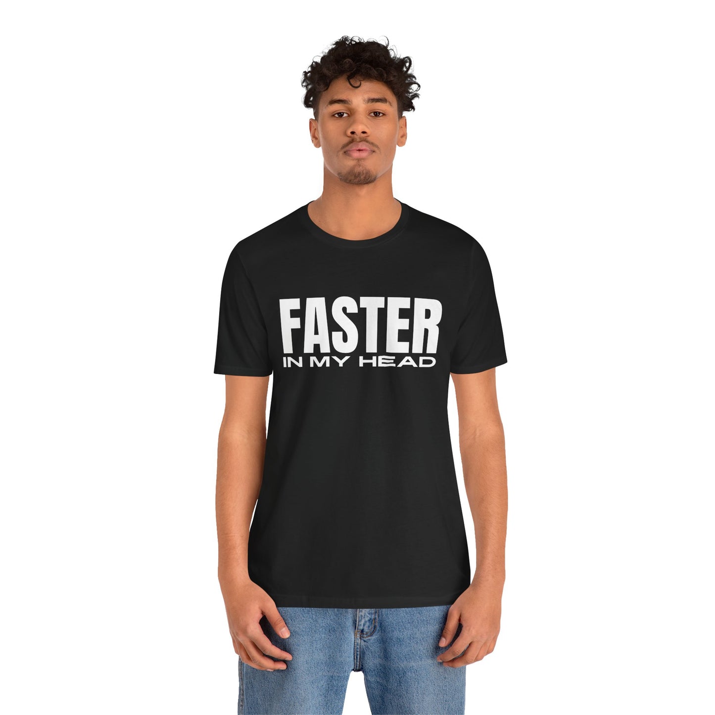 Faster In My Head T-Shirt