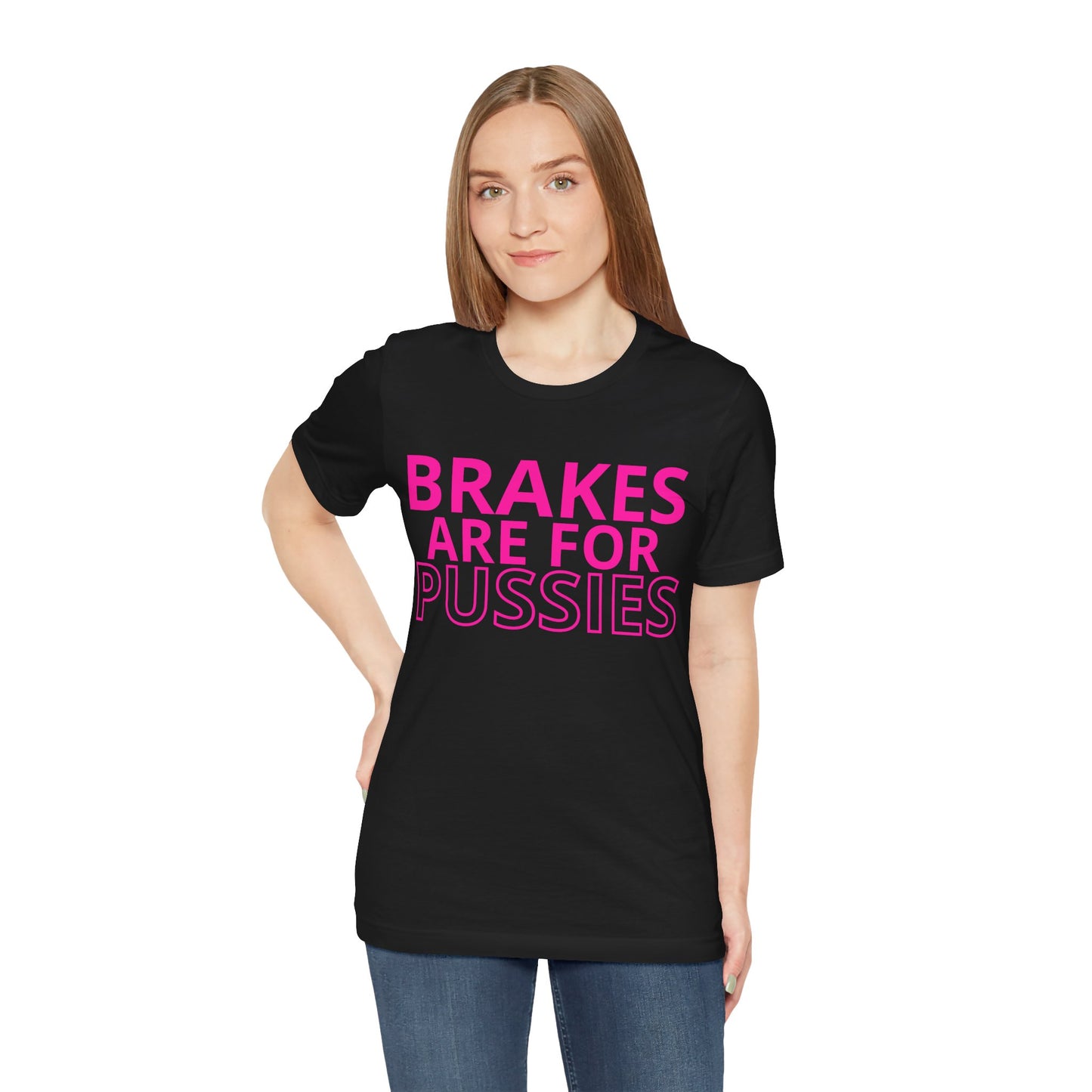 Brakes Are For Pussies T-Shirt - Pink Fluo