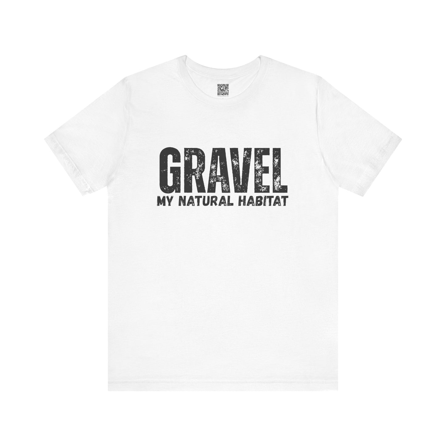 Gravel My Natural Habitat T-Shirt