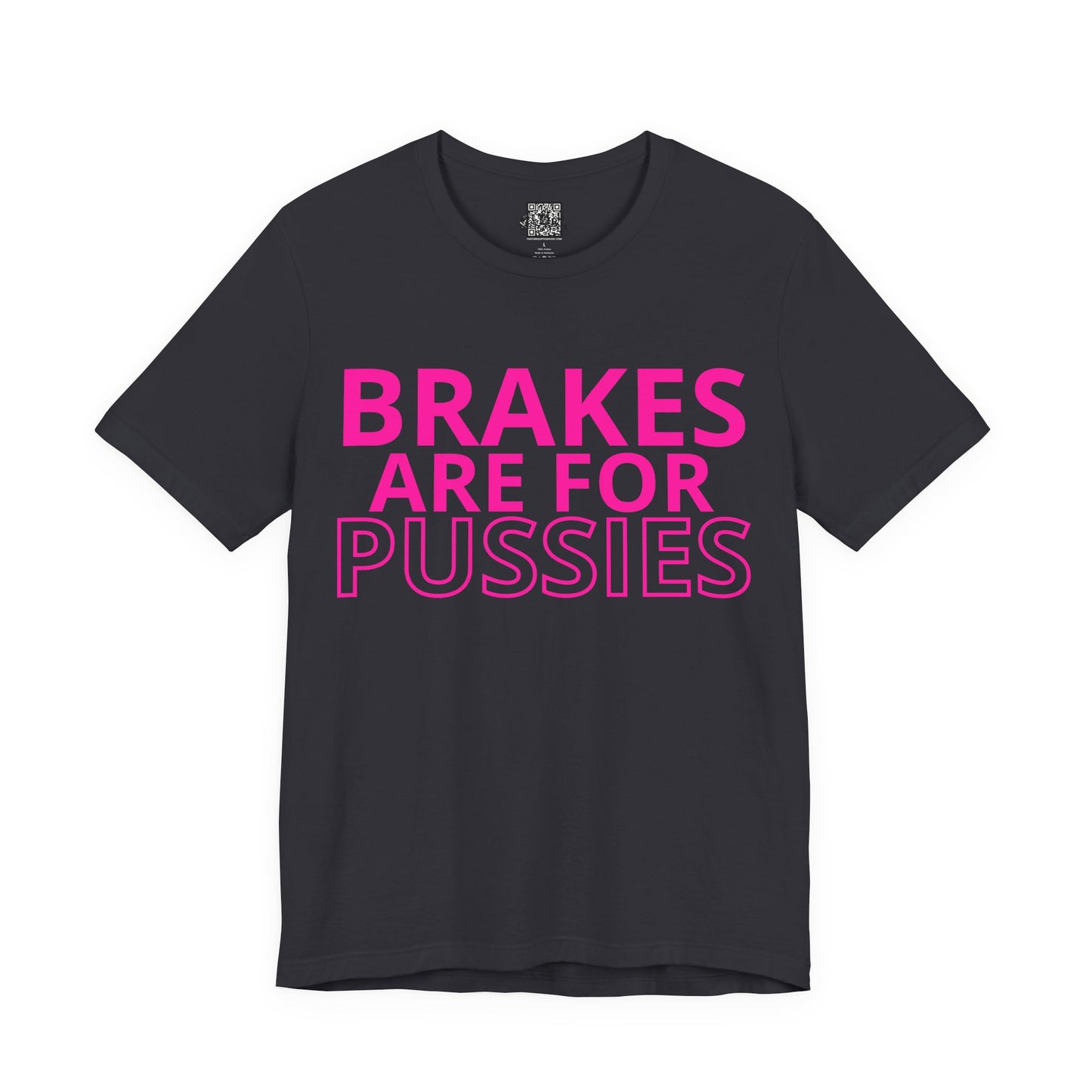 Brakes Are For Pussies T-Shirt - Pink Fluo