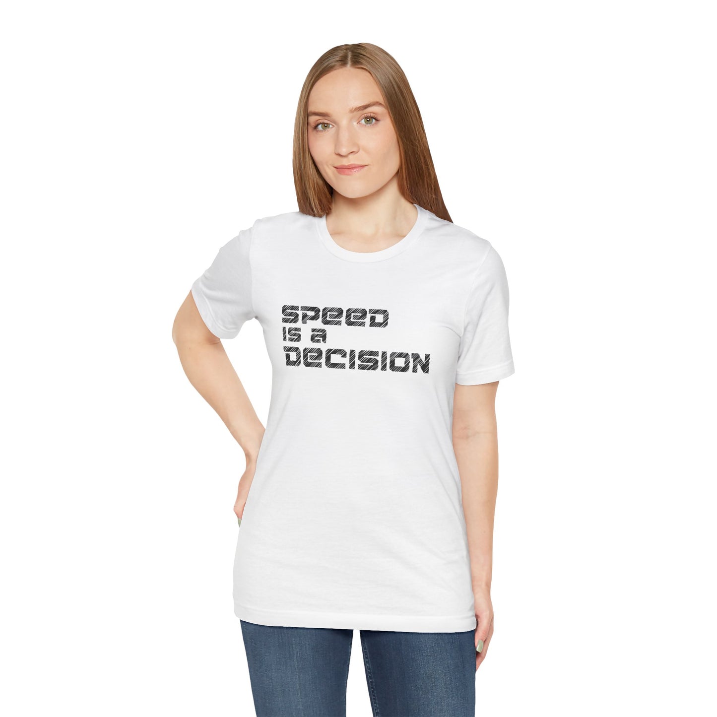 Speed Is A Decision T-Shirt