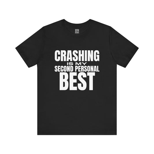 Crashing is My Second Personal Best T-Shirt
