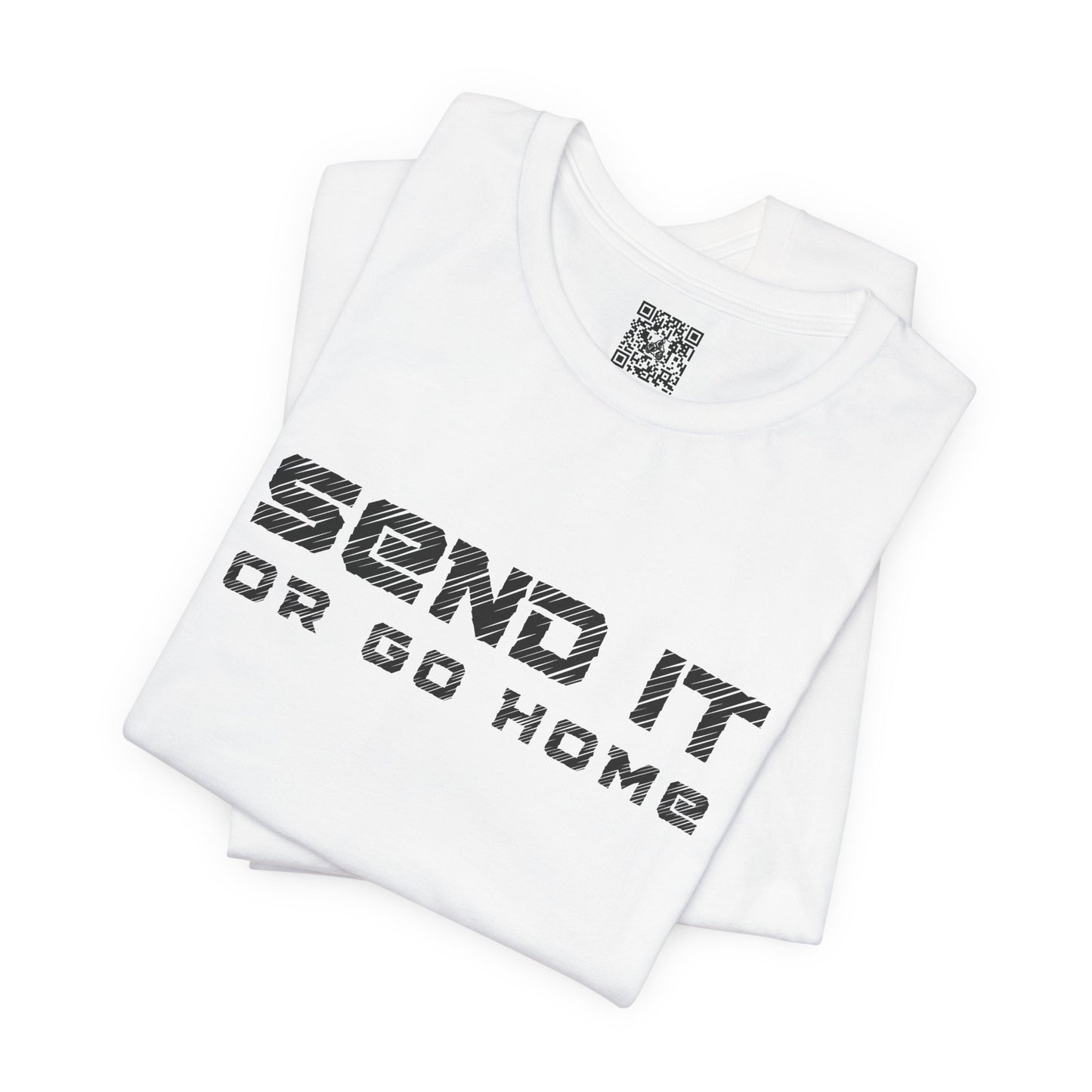 Send It or Go Home T-Shirt
