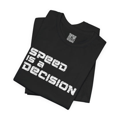 Speed Is A Decision T-Shirt