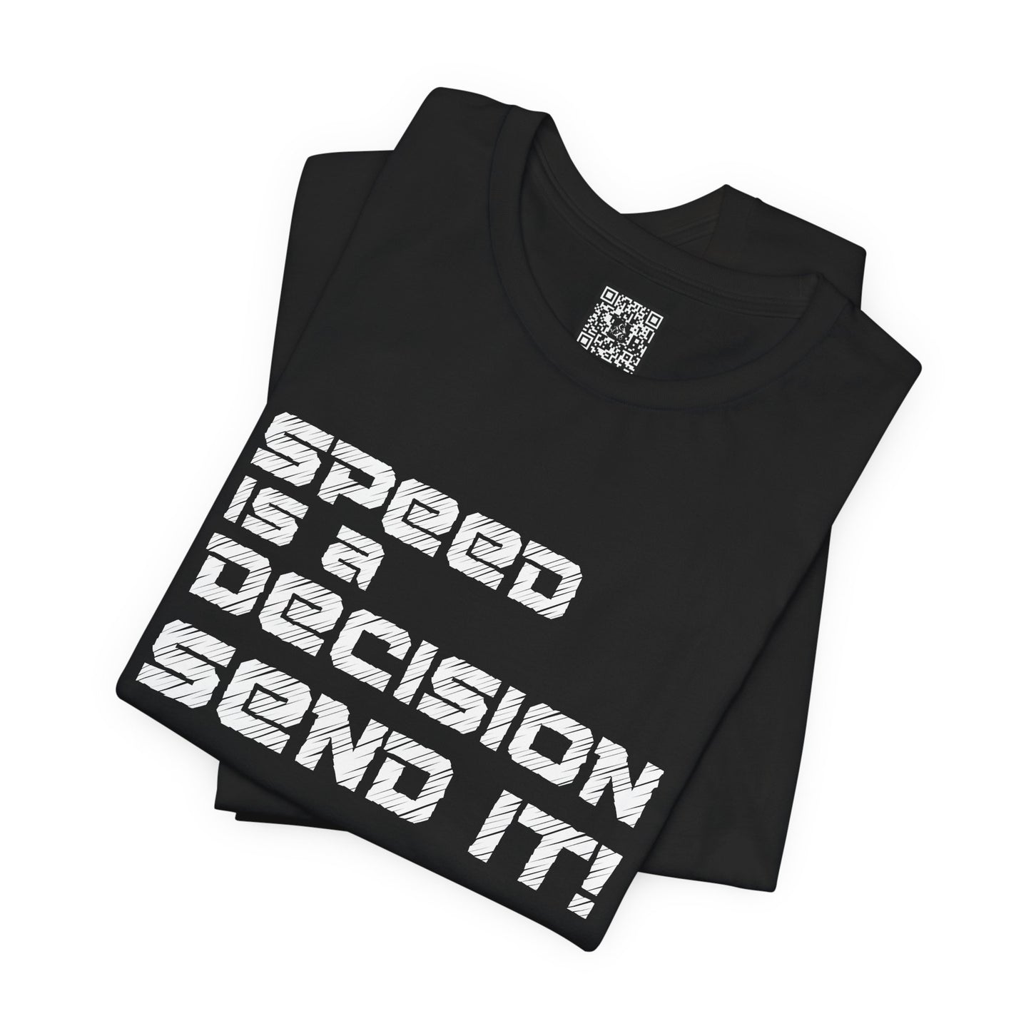 Speed Is a Decision Send It! T-Shirt