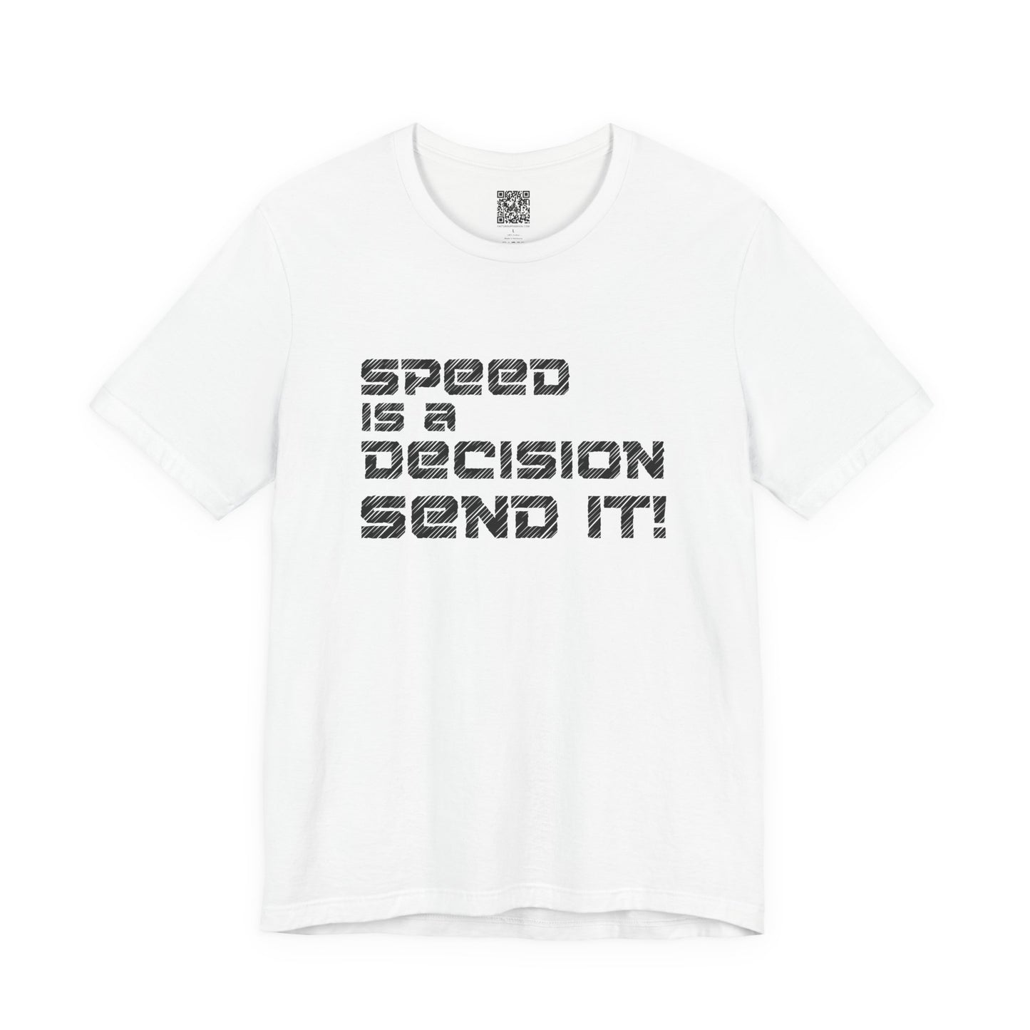 Speed Is a Decision Send It! T-Shirt